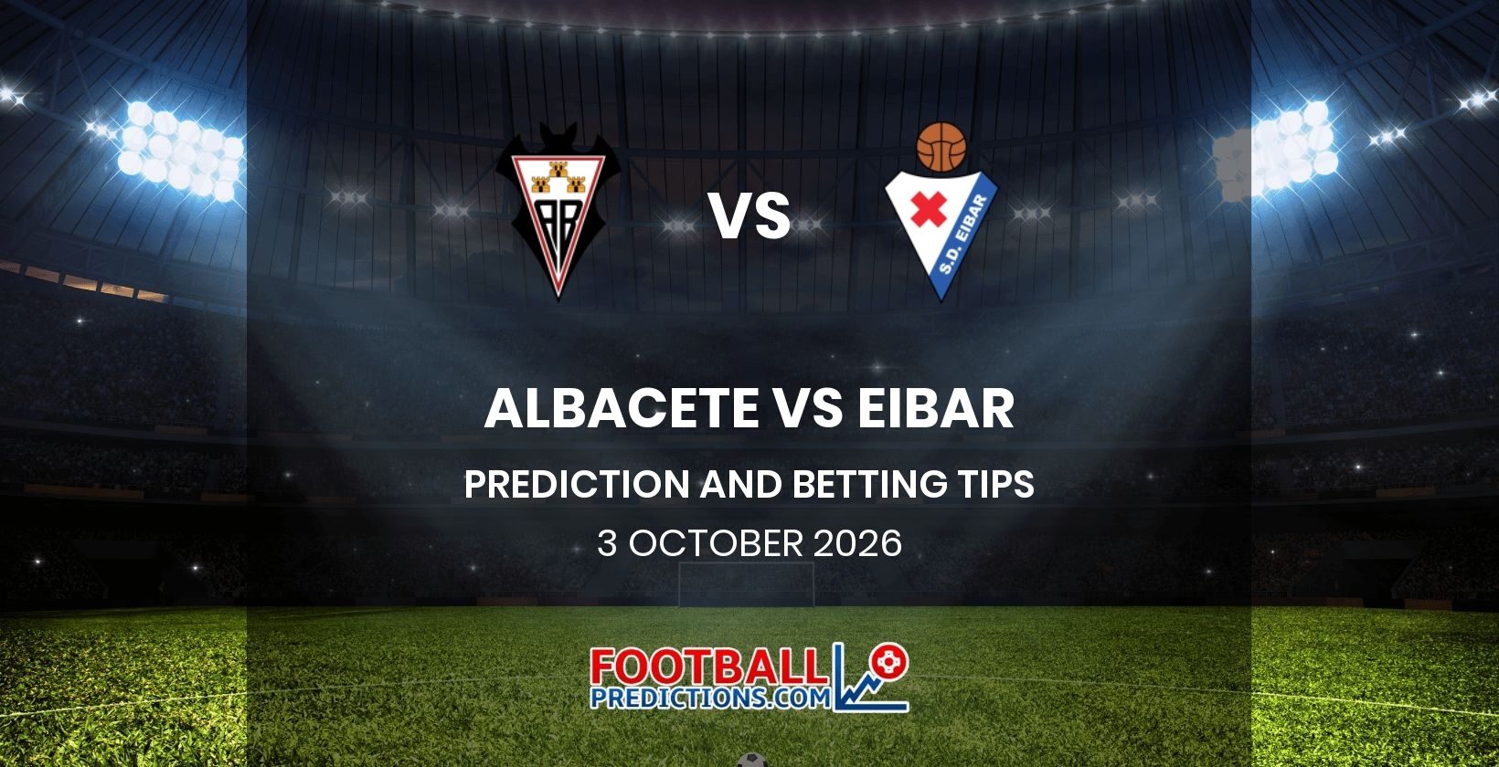 Albacete vs Eibar Prediction and Betting Tips 3 October 2026