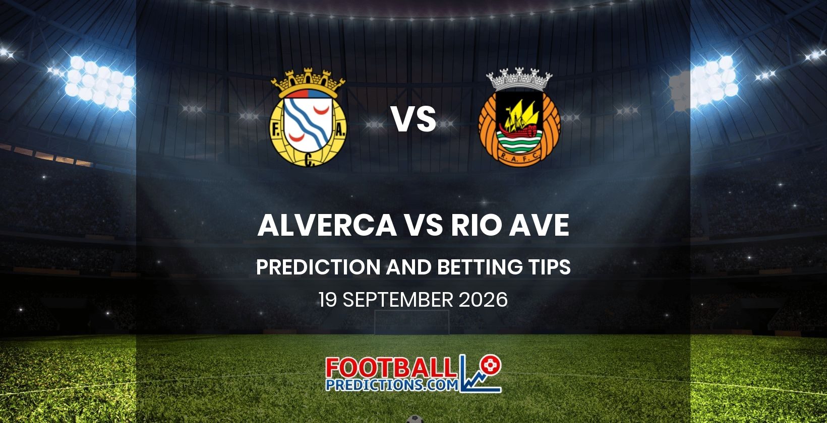 Alverca vs Rio Ave Prediction and Betting Tips 19 September 2026