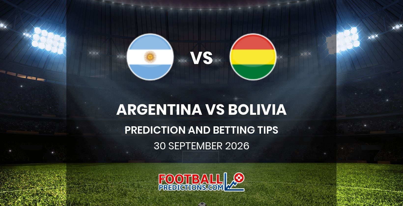 Argentina vs Bolivia Prediction and Betting Tips 30 September 2026