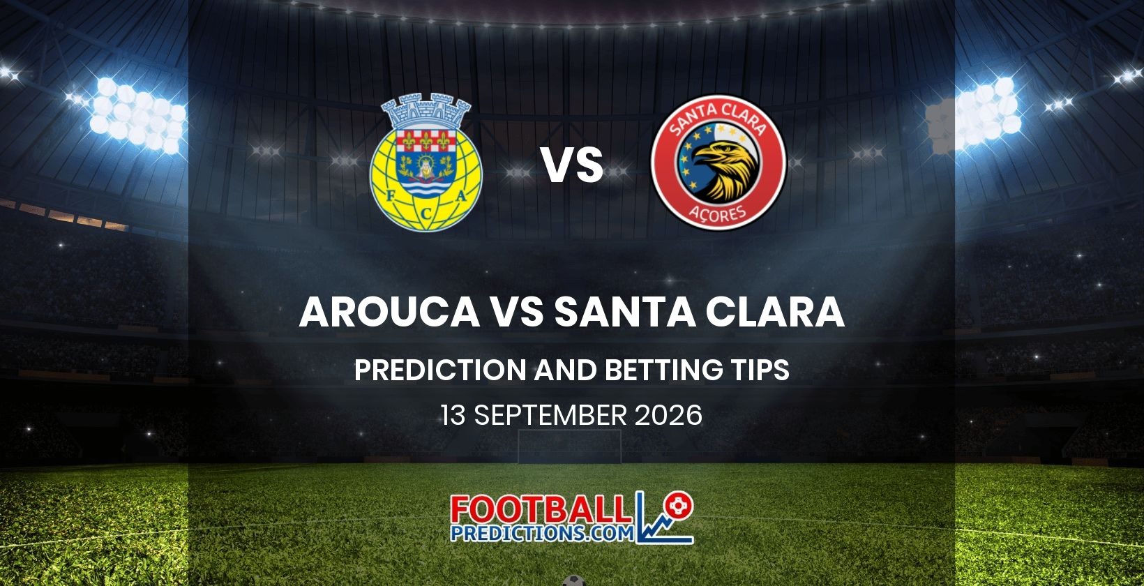 Arouca vs Santa Clara Prediction and Betting Tips 13 September 2026