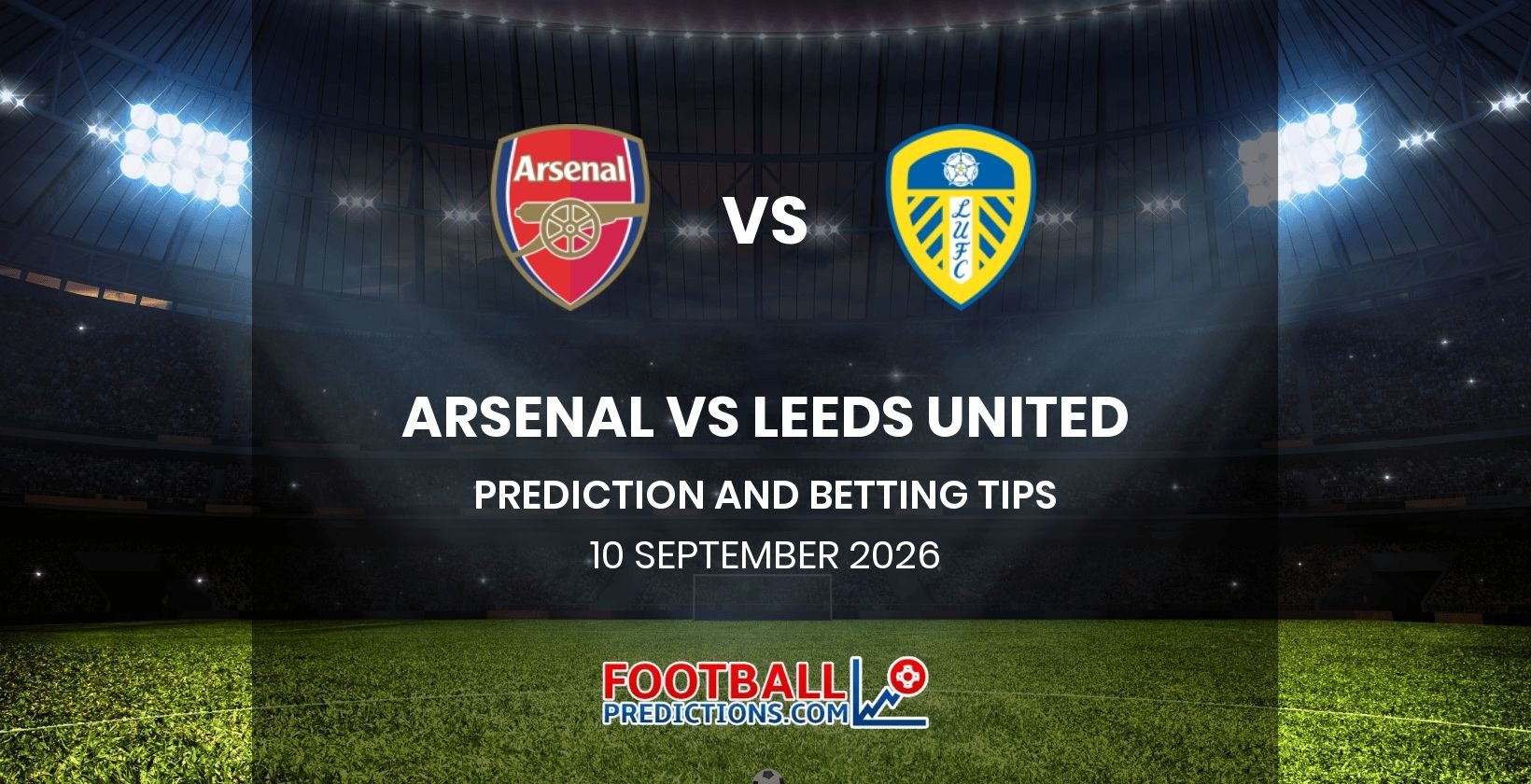 Arsenal vs Leeds United Prediction and Betting Tips 10 October 2026