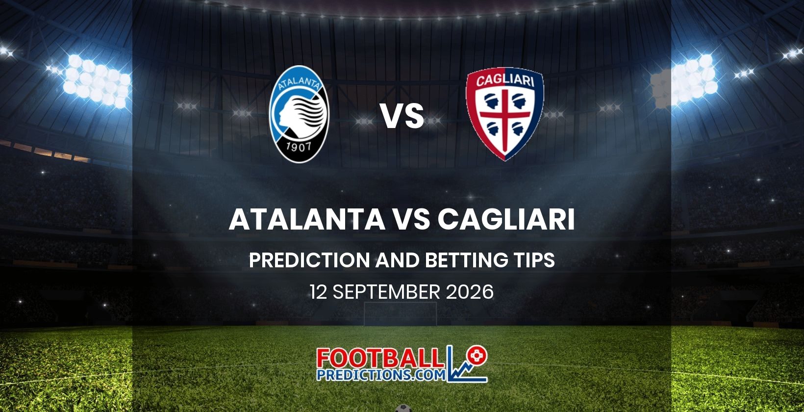Atalanta vs Cagliari Prediction and Betting Tips 12 September 2026