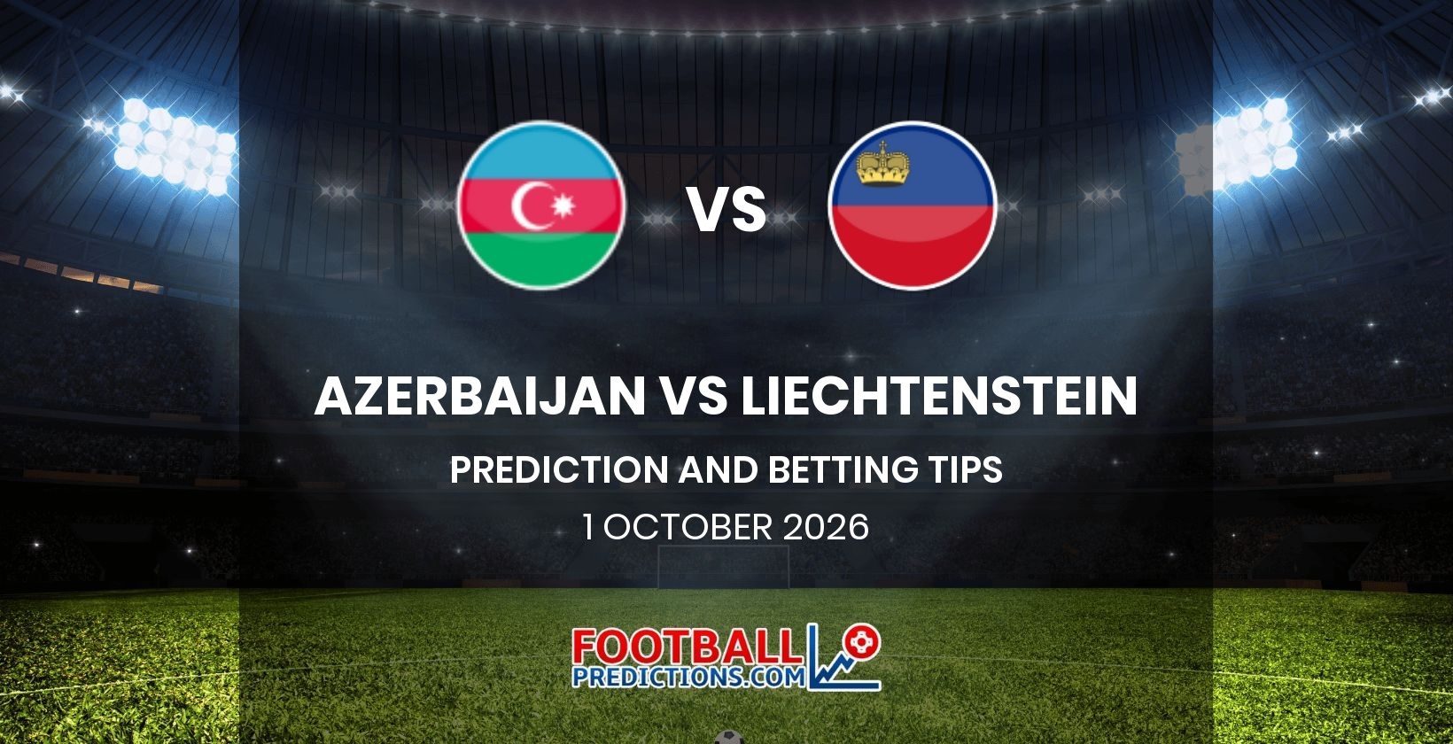 Azerbaijan vs Liechtenstein Prediction and Betting Tips 1 October 2026