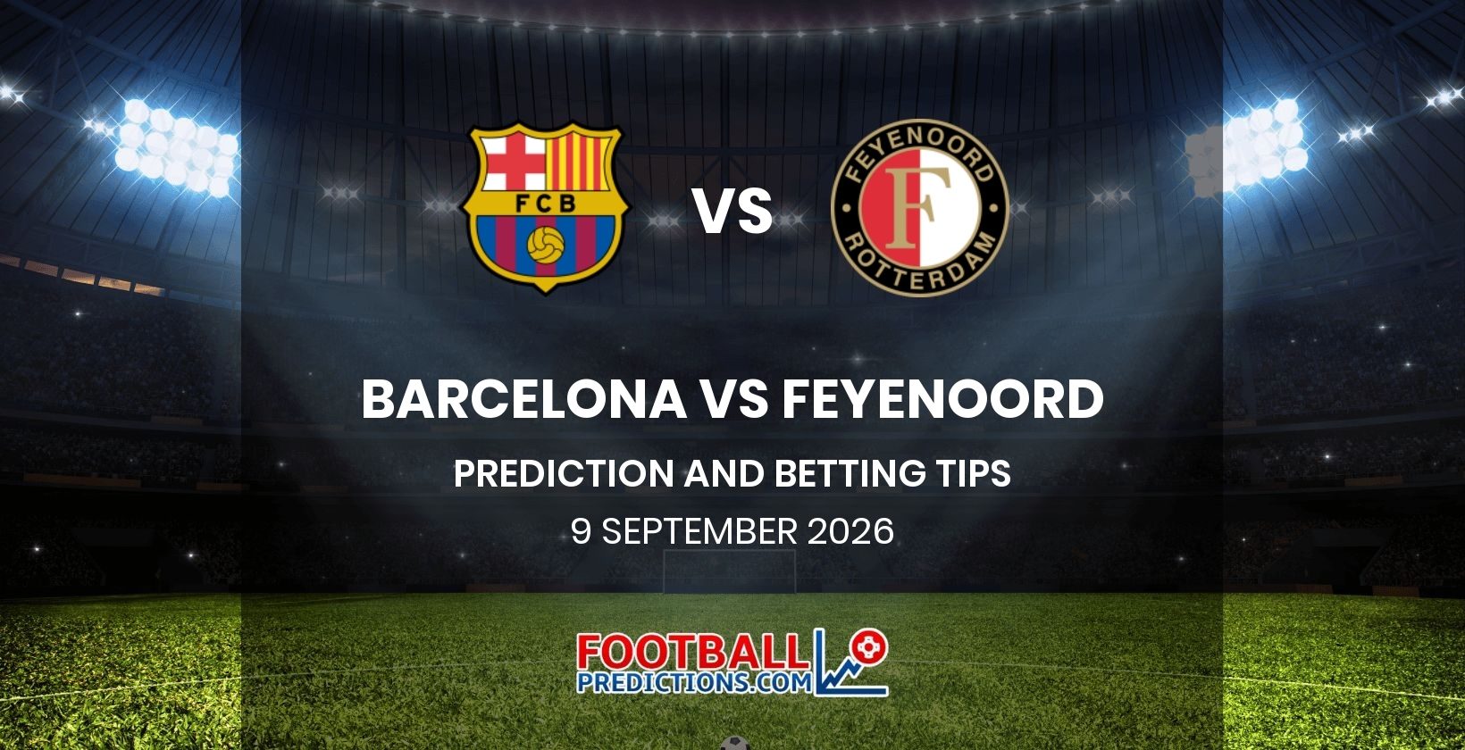 Barcelona vs Feyenoord Prediction and Betting Tips 9 September 2026