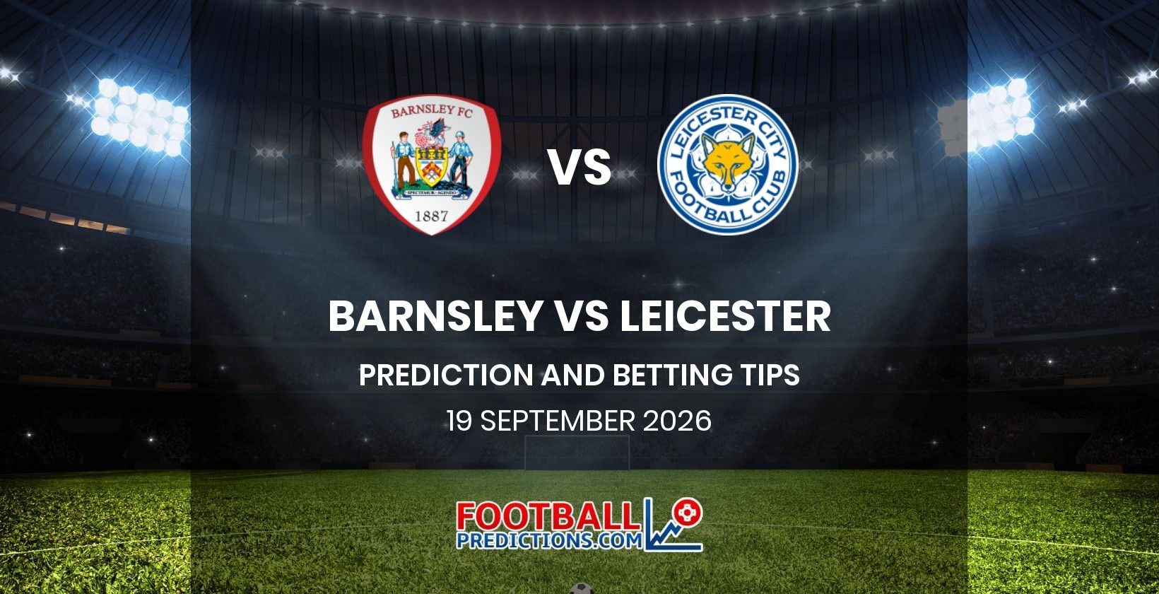 Barnsley vs Leicester Prediction and Betting Tips 19 September 2026