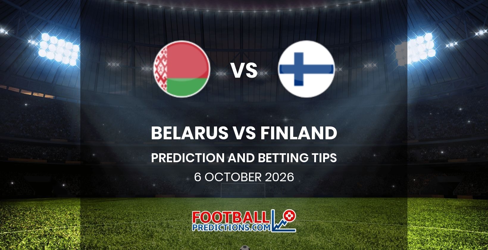 Belarus vs Finland Prediction and Betting Tips 6 October 2026