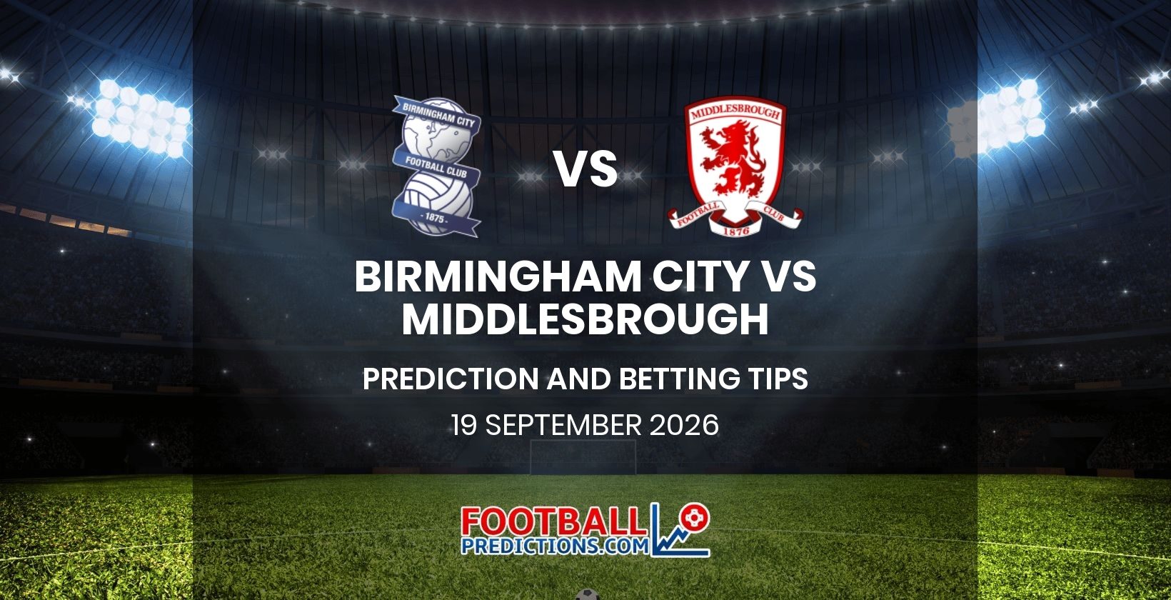 Birmingham City vs Middlesbrough Prediction and Betting Tips 19 September 2026