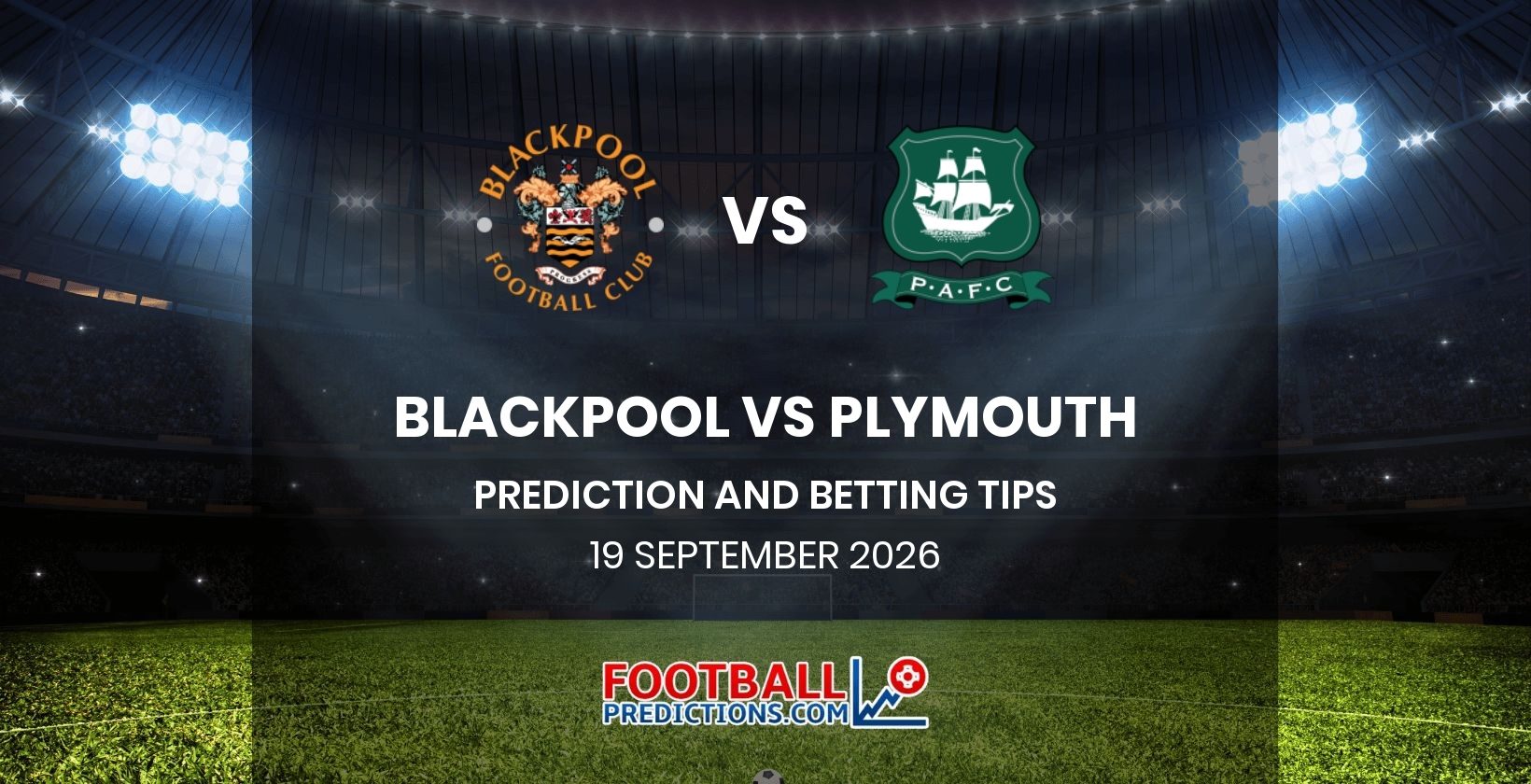 Blackpool vs Plymouth Prediction and Betting Tips 19 September 2026