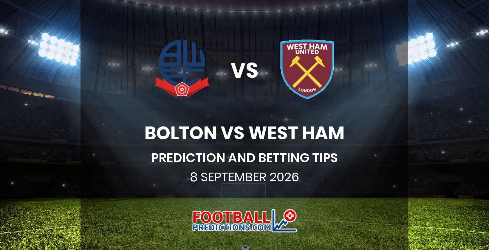 Bolton vs West Ham Prediction and Betting Tips 8 September 2026