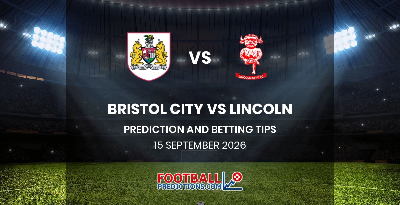 Bristol City vs Lincoln Prediction and Betting Tips 15 September 2026