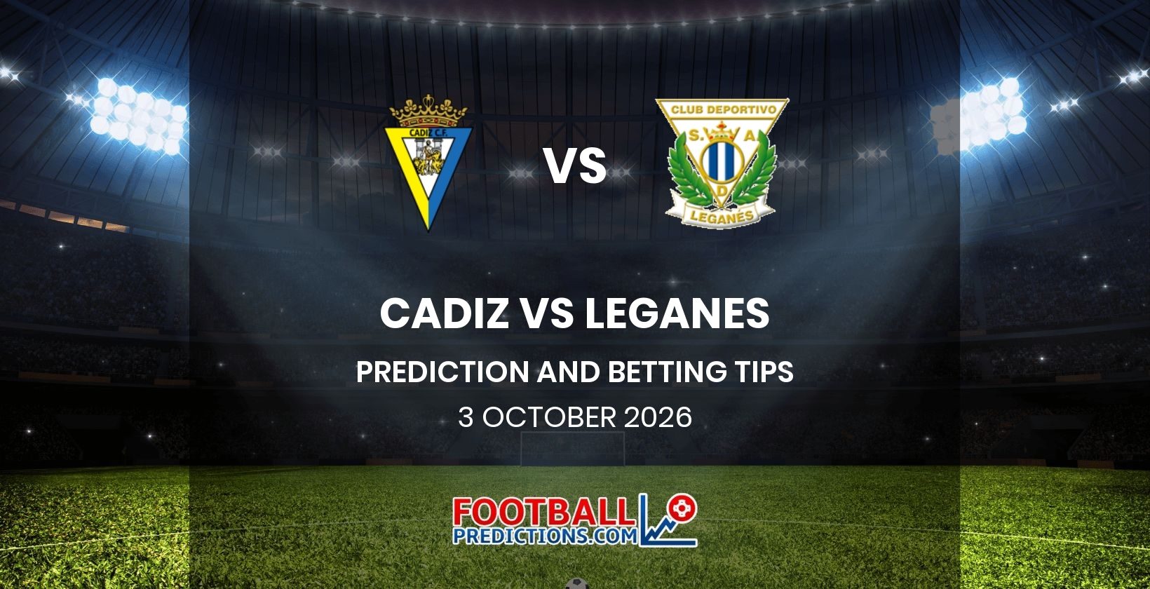 Cadiz vs Leganes Prediction and Betting Tips 3 October 2026