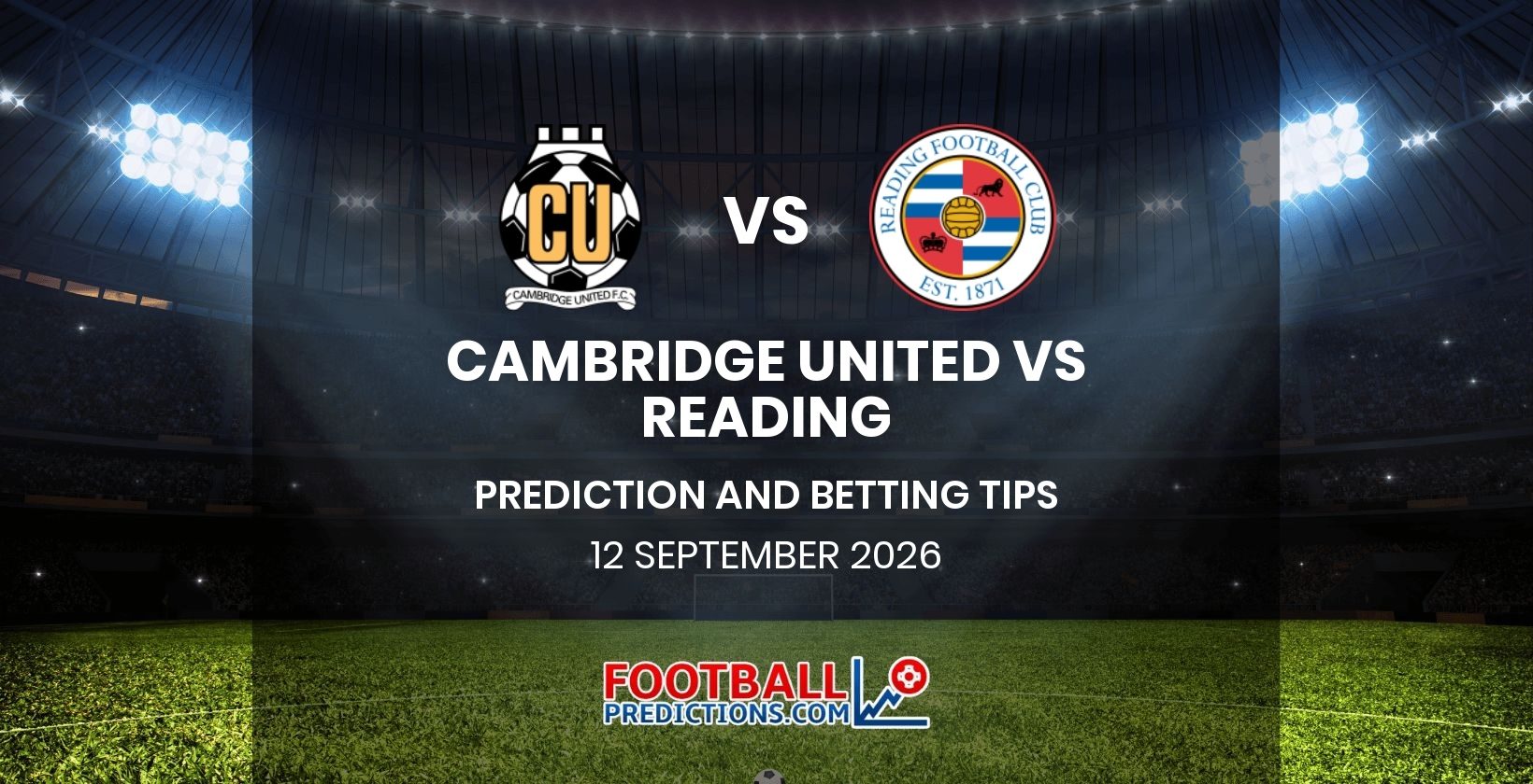 Cambridge United vs Reading Prediction and Betting Tips 12 September 2026