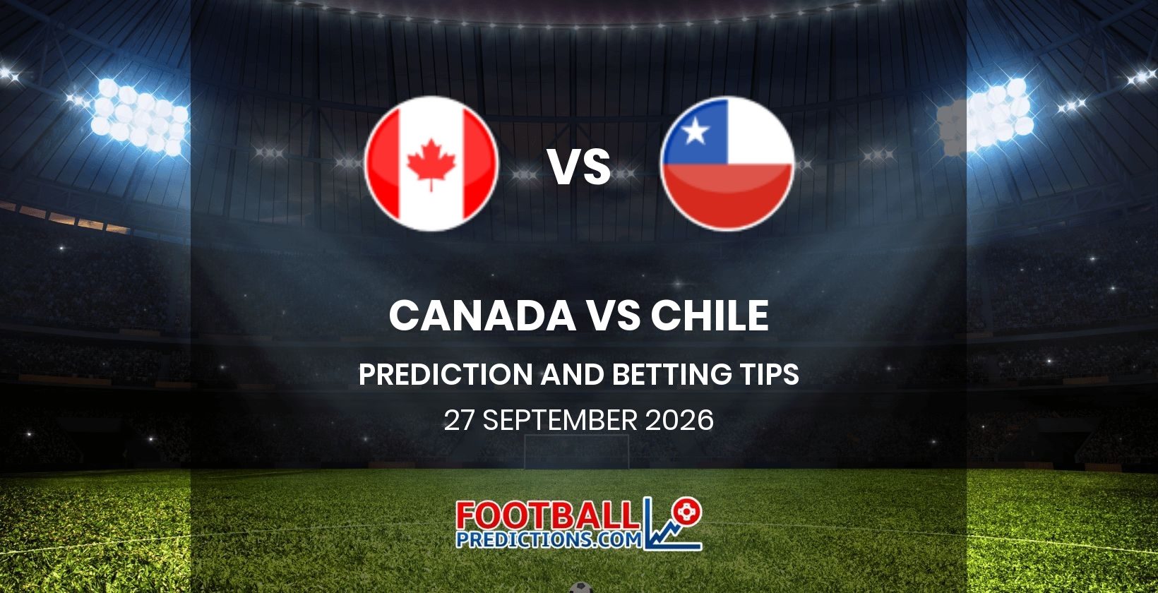 Canada vs Chile Prediction and Betting Tips 27 September 2026