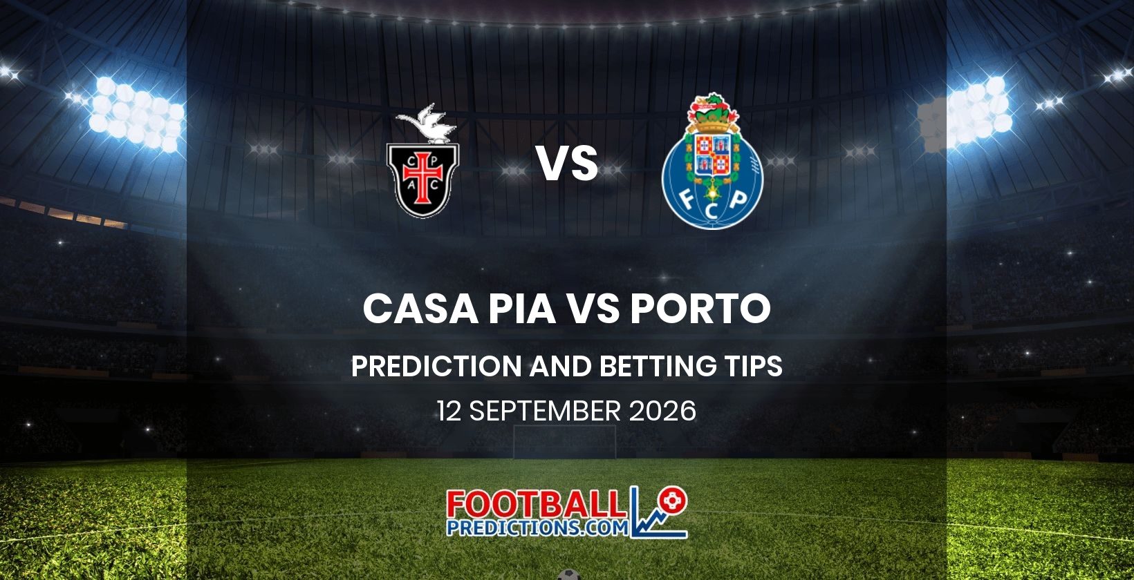 Casa Pia vs Porto Prediction and Betting Tips 12 September 2026