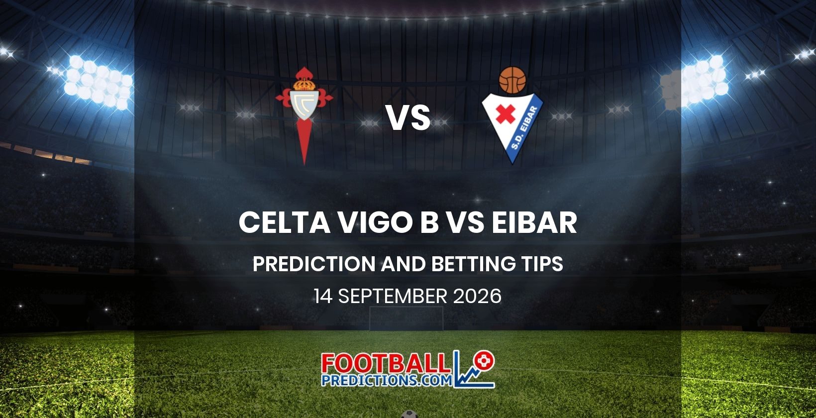 Celta Vigo B vs Eibar Prediction and Betting Tips 14 September 2026
