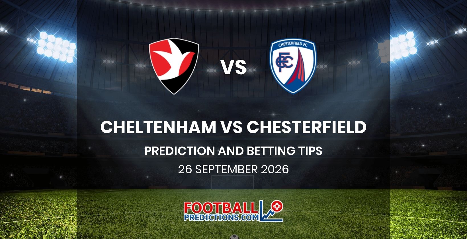 Cheltenham vs Chesterfield Prediction and Betting Tips 26 September 2026