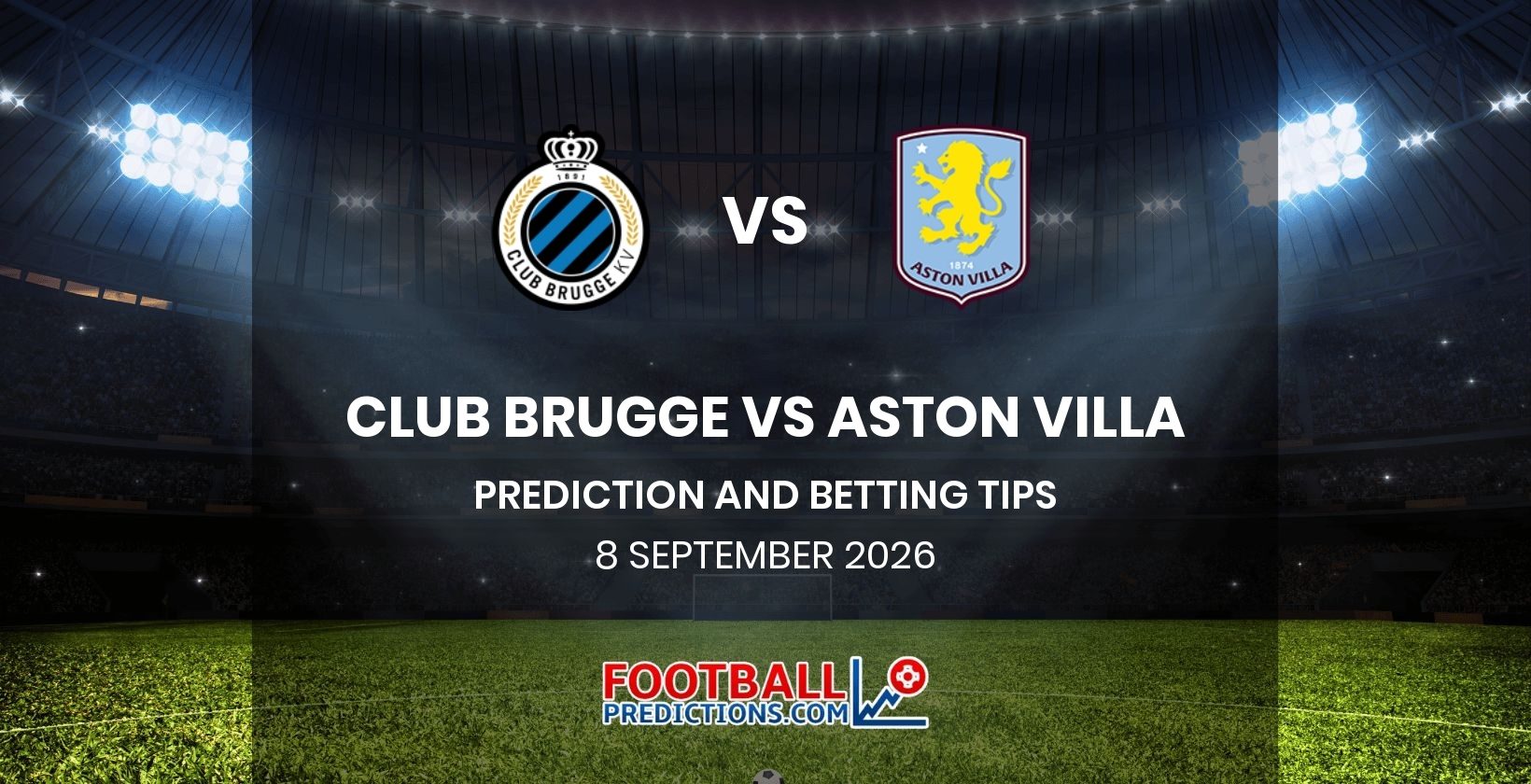 Club Brugge vs Aston Villa Prediction and Betting Tips 8 September 2026
