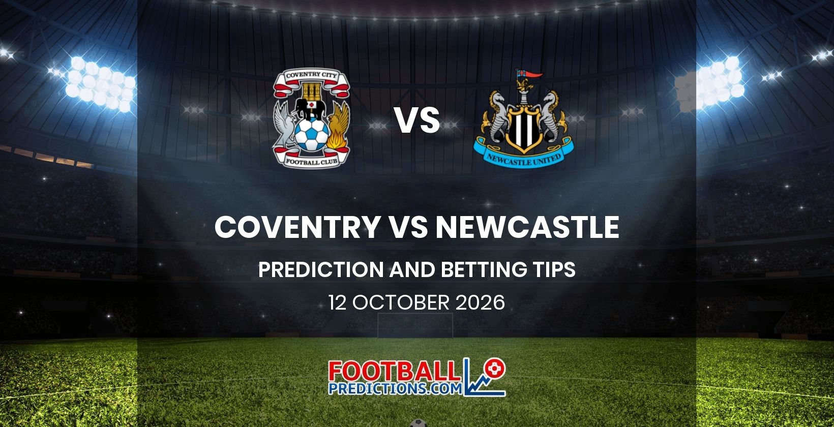 Coventry vs Newcastle Prediction and Betting Tips 12 October 2026