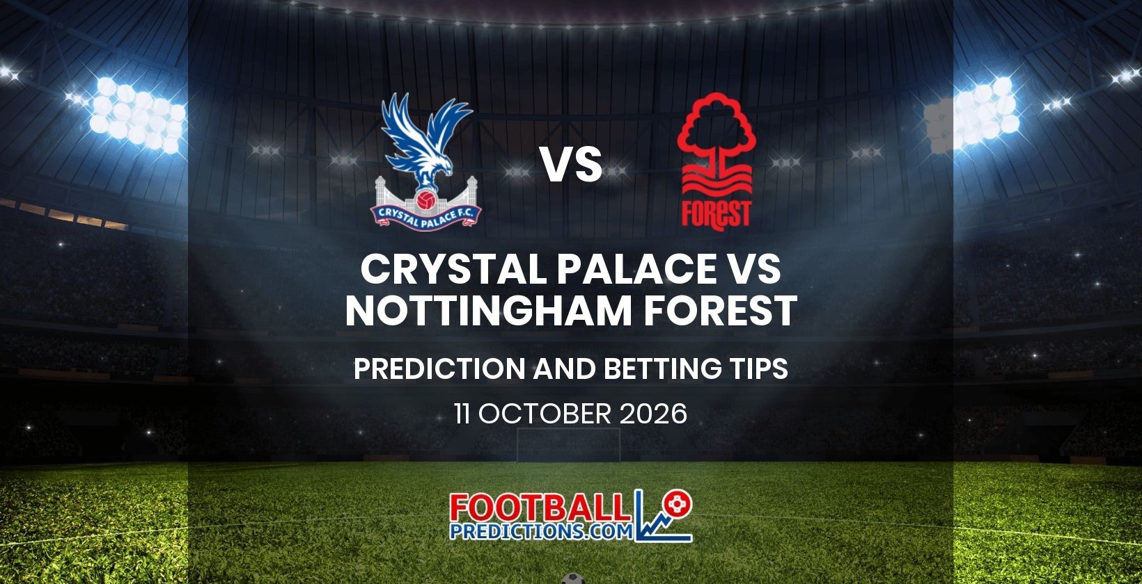 Crystal Palace vs Nottingham Forest Prediction and Betting Tips 11 October 2026