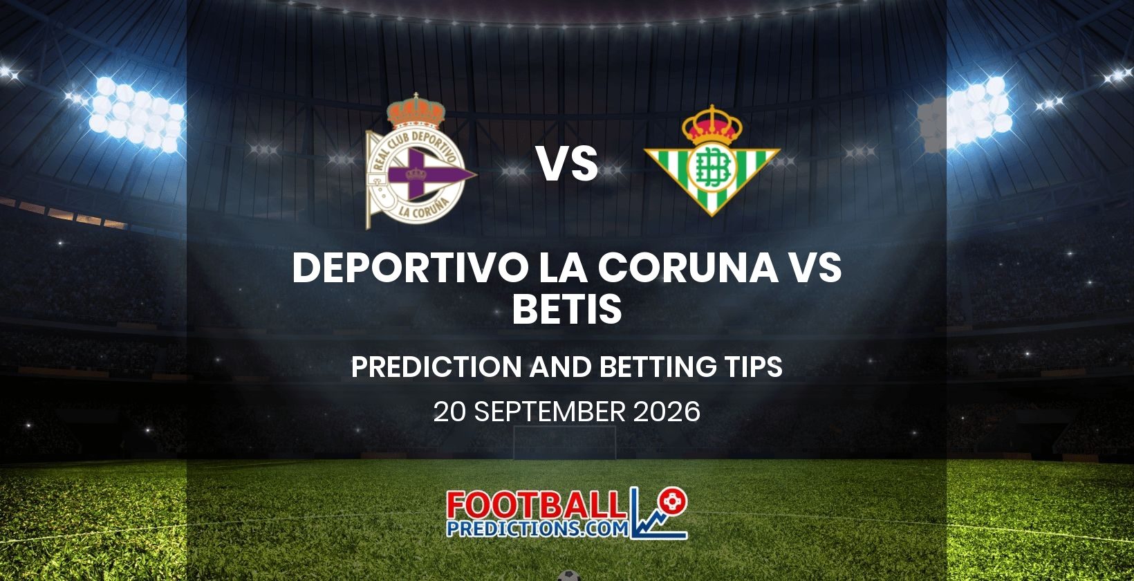 Deportivo La Coruna vs Betis Prediction and Betting Tips 20 September 2026