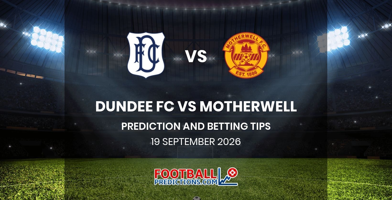 Dundee FC vs Motherwell Prediction and Betting Tips 19 September 2026