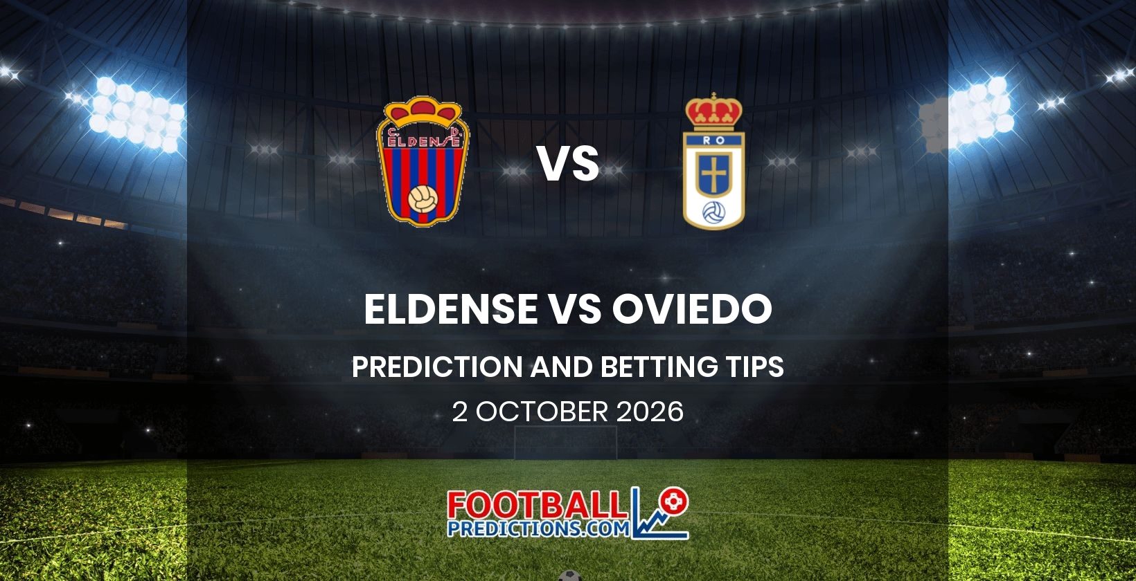 Eldense vs Oviedo Prediction and Betting Tips 2 October 2026