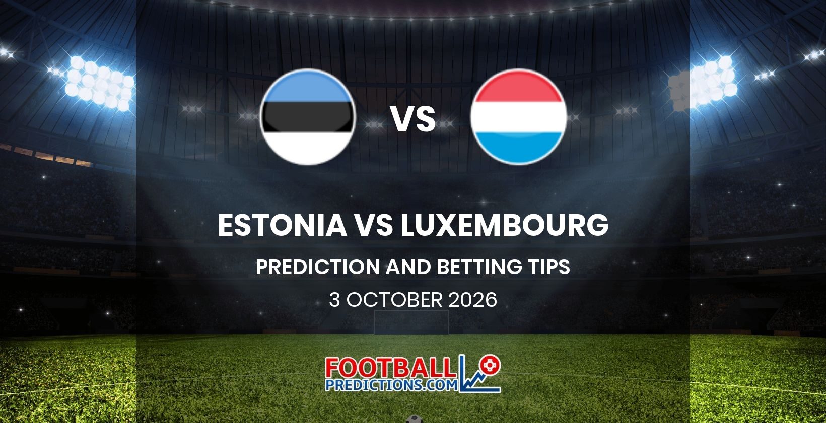 Estonia vs Luxembourg Prediction and Betting Tips 3 October 2026