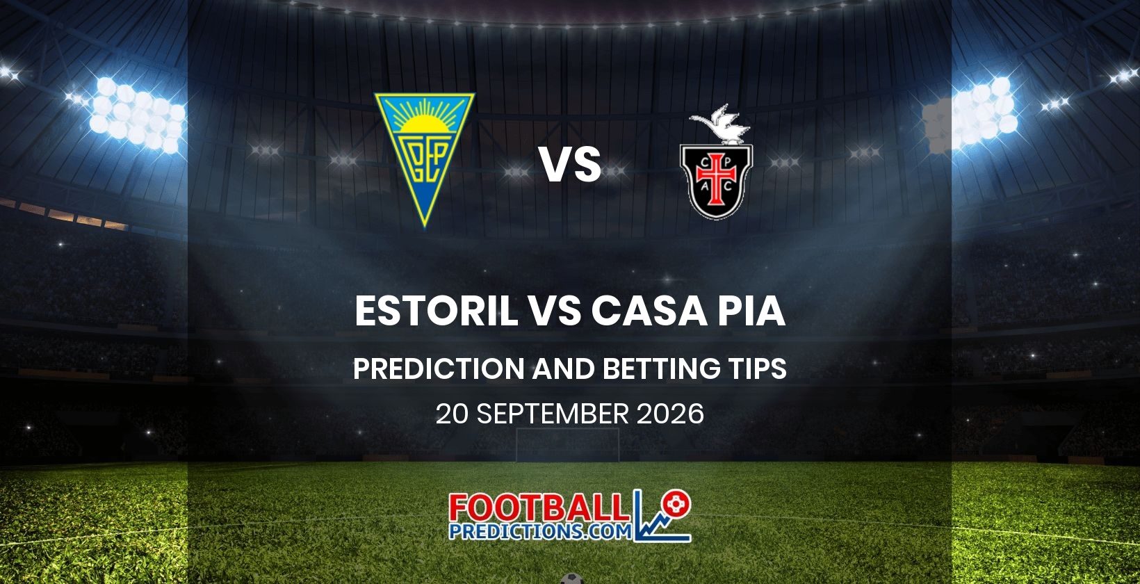 Estoril vs Casa Pia Prediction and Betting Tips 20 September 2026