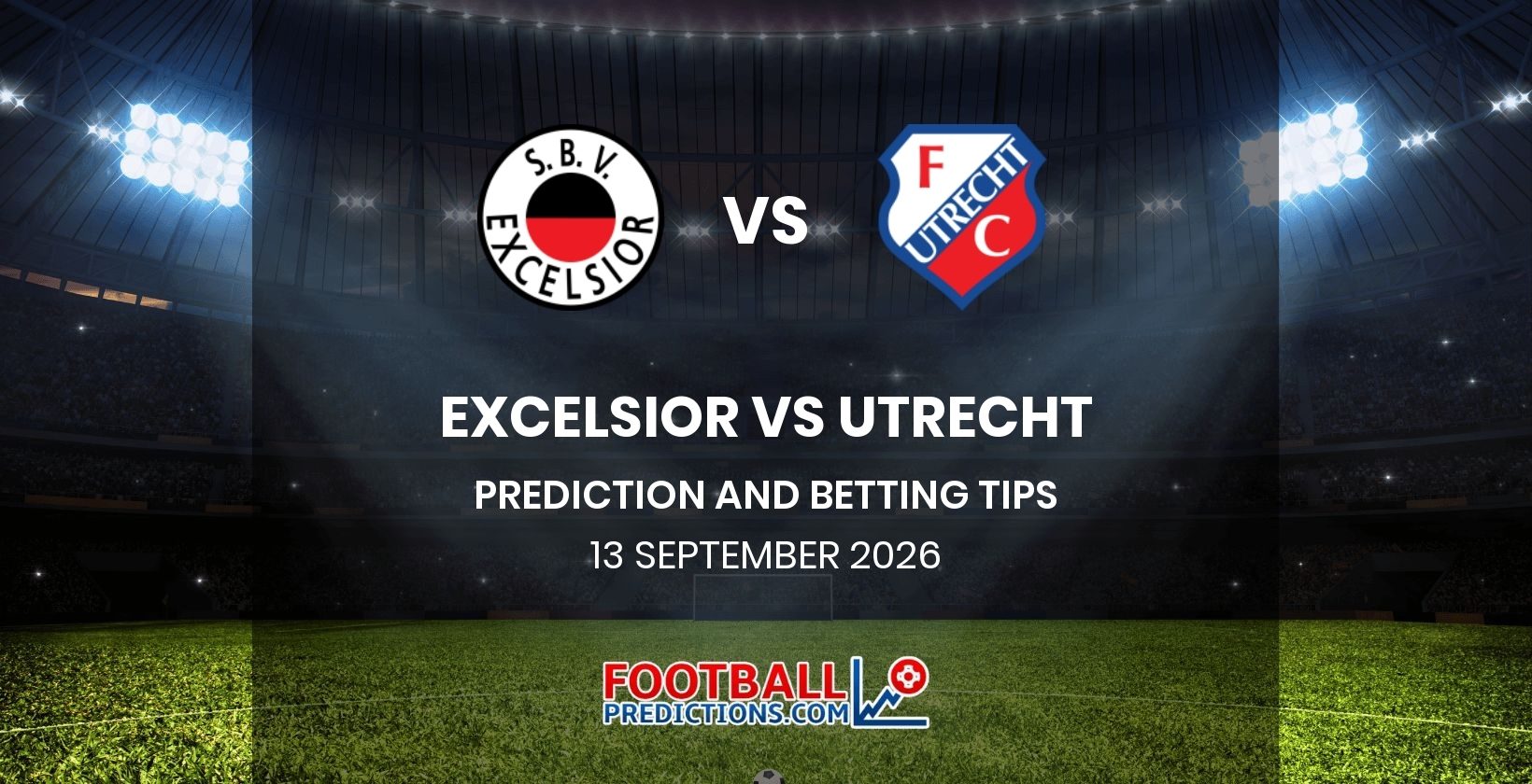 Excelsior vs Utrecht Prediction and Betting Tips 13 September 2026