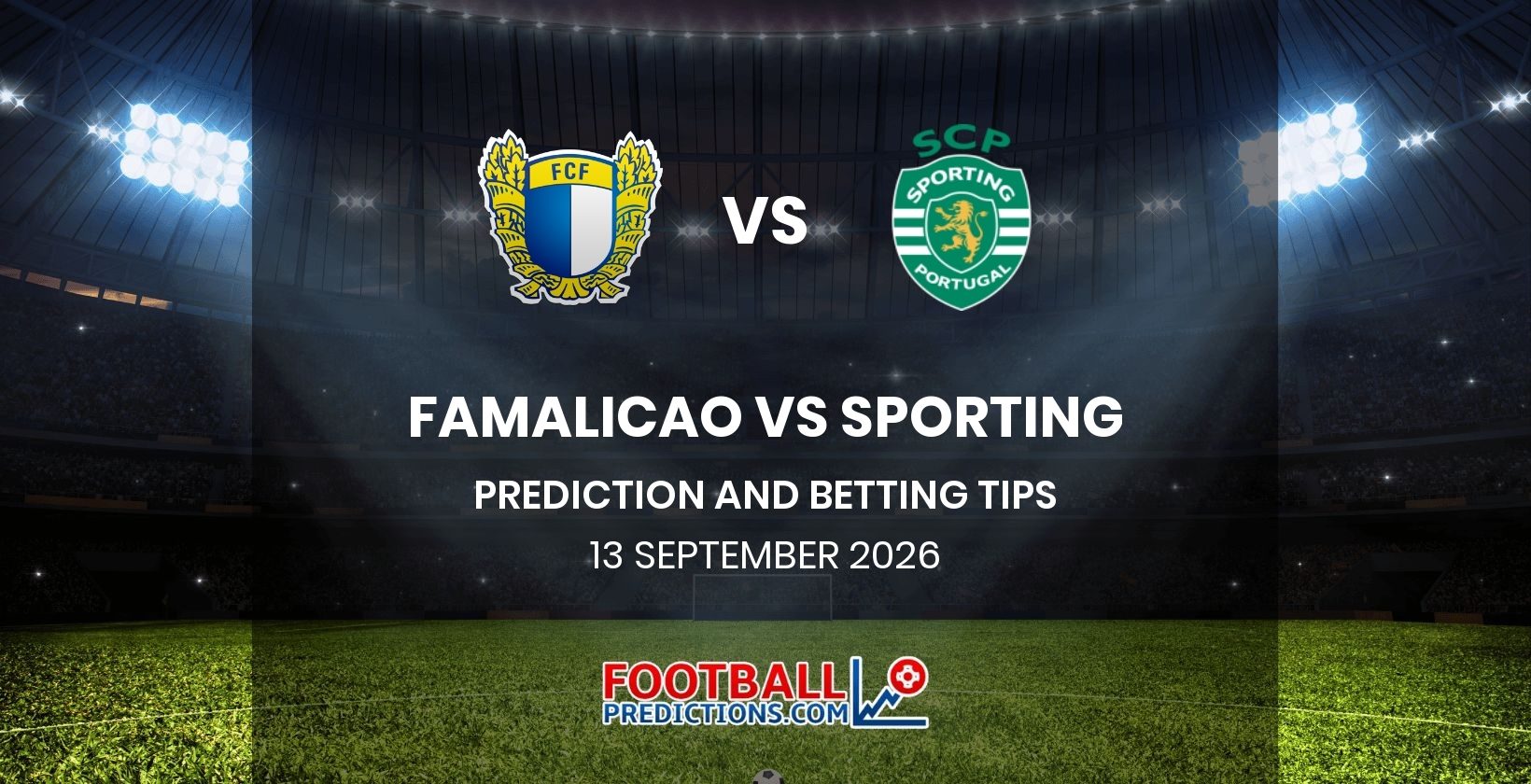 Famalicao vs Sporting Prediction and Betting Tips 13 September 2026