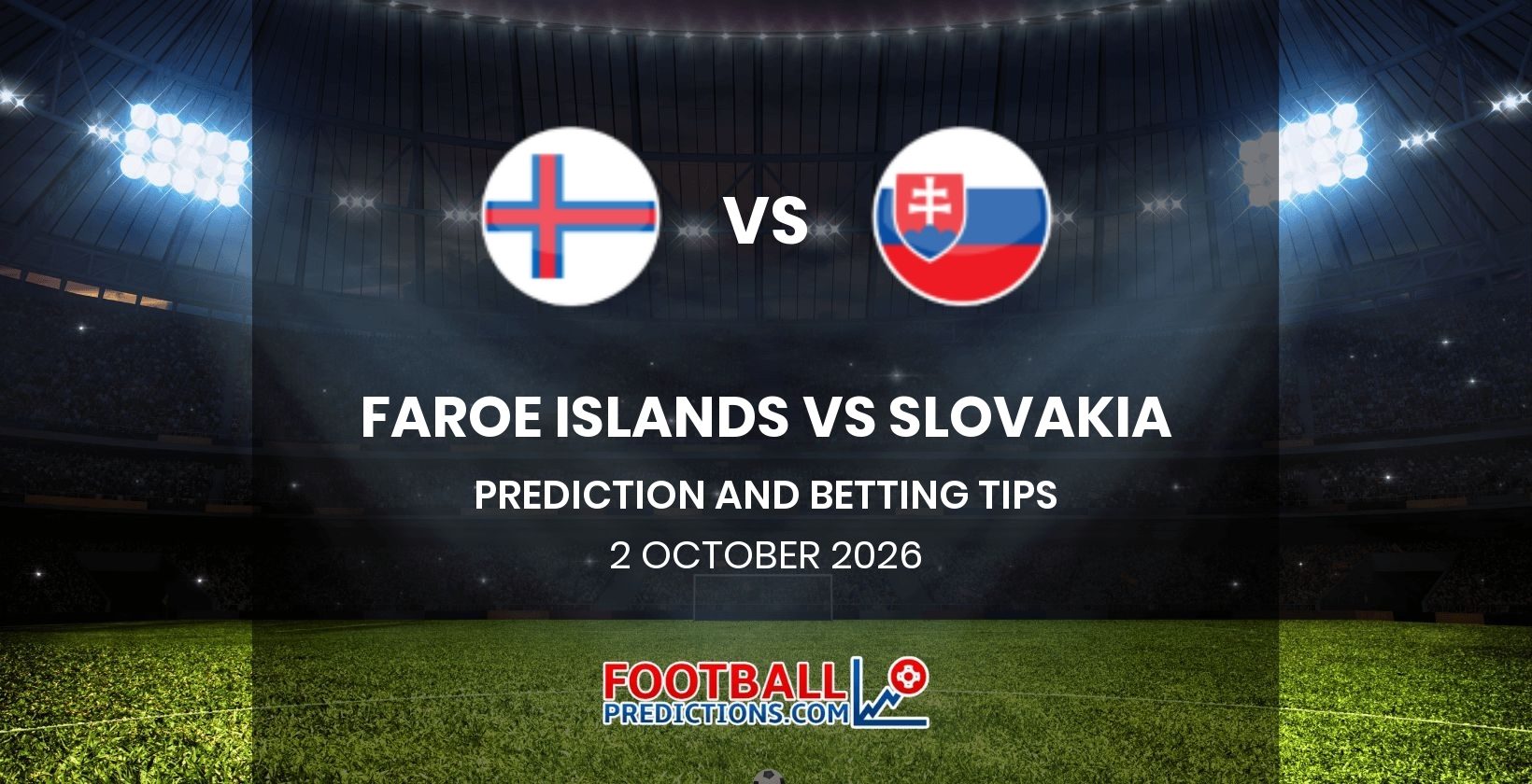 Faroe Islands vs Slovakia Prediction and Betting Tips 2 October 2026