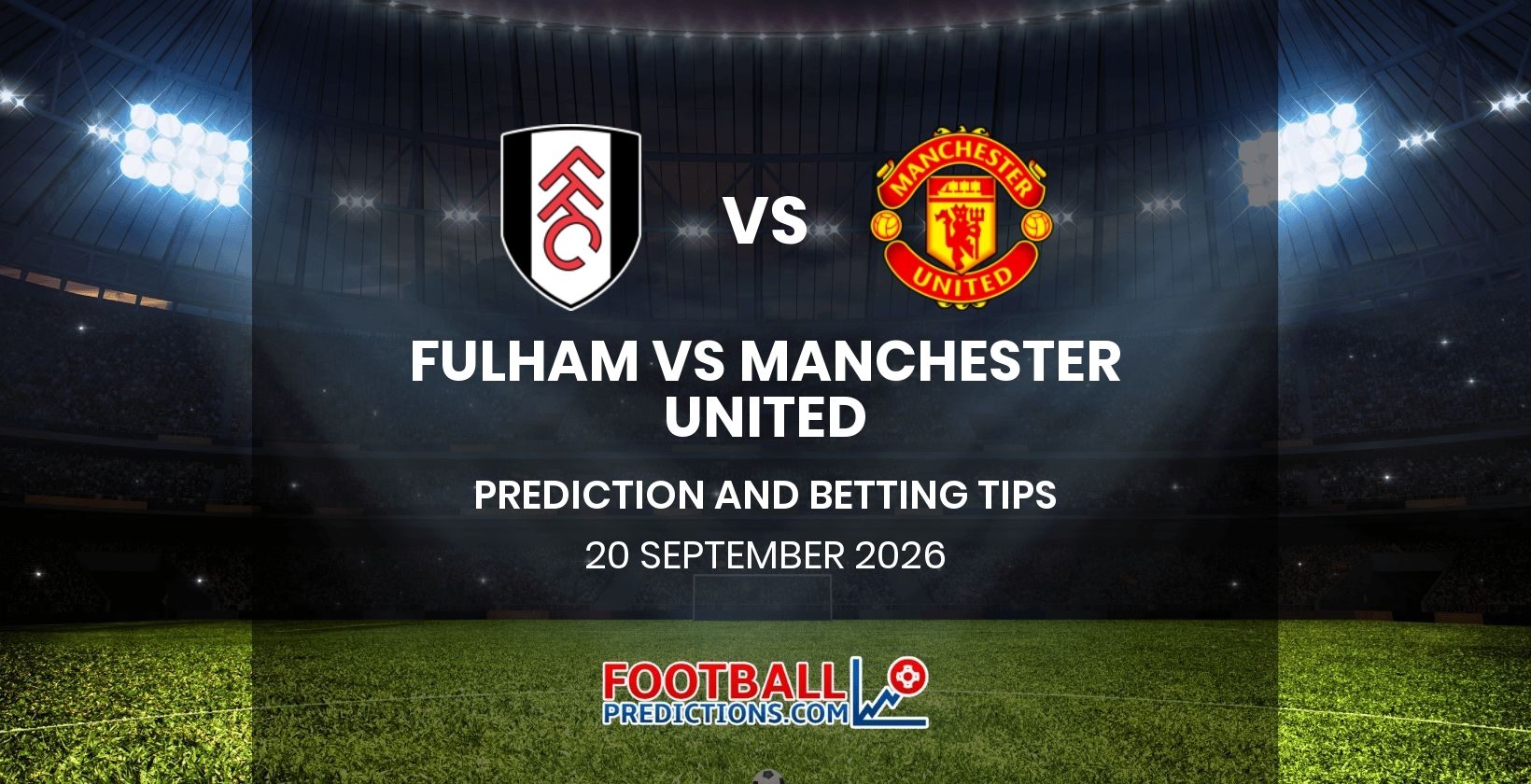 Fulham vs Manchester United Prediction and Betting Tips 20 September 2026