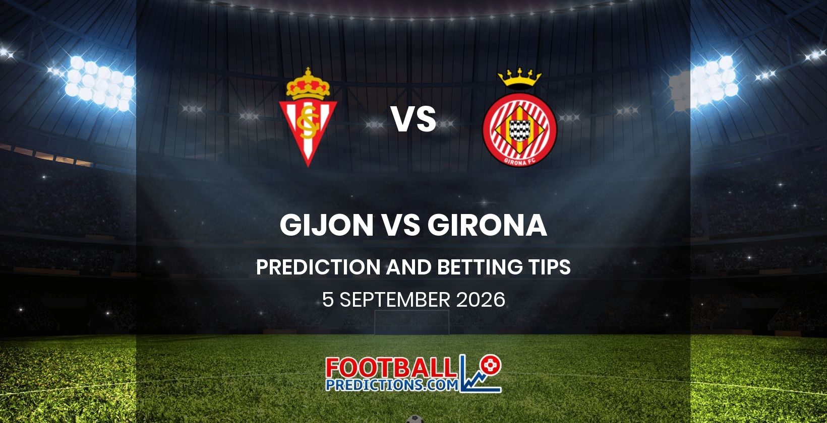 Gijon vs Girona Prediction and Betting Tips 5 September 2026