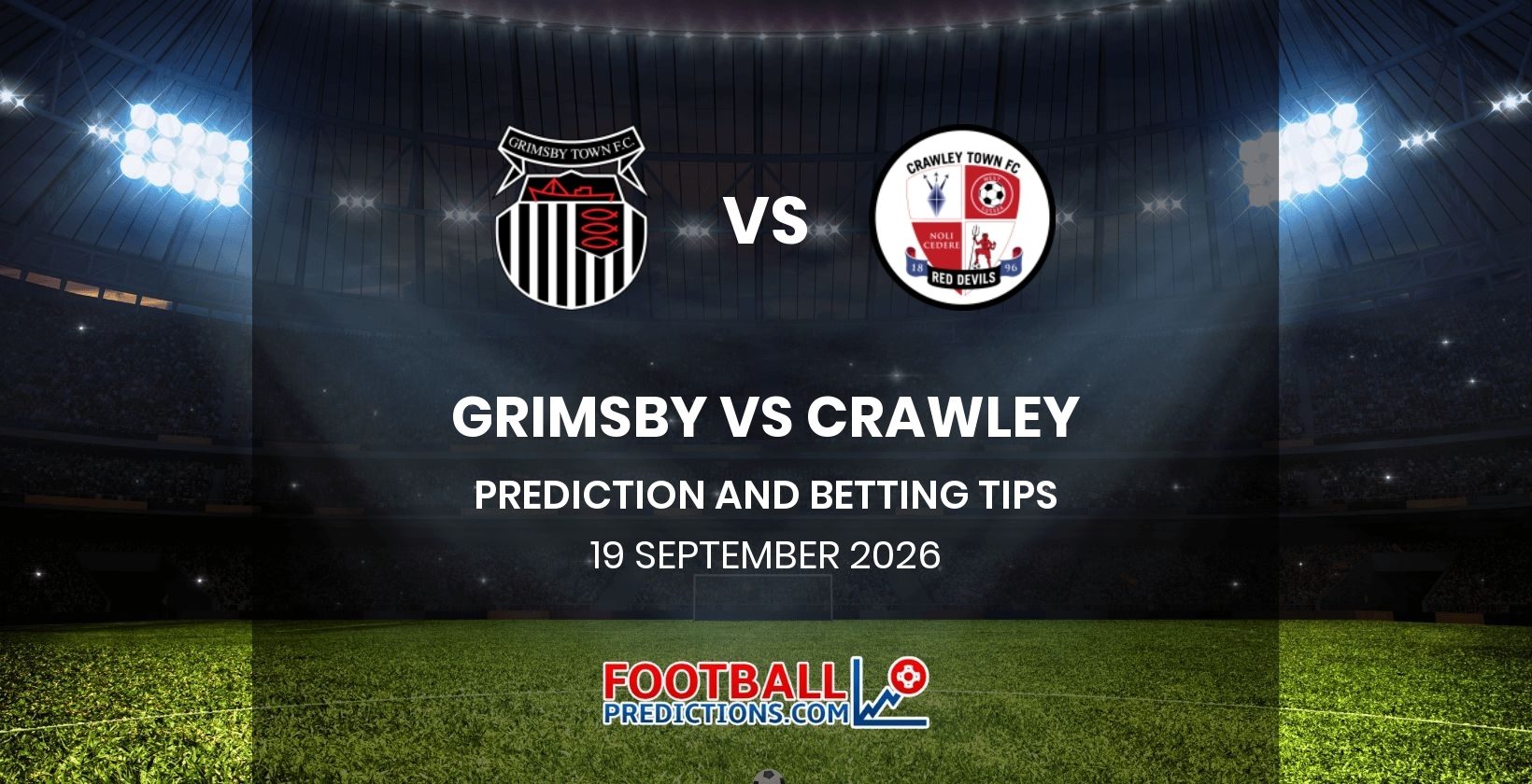Grimsby vs Crawley Prediction and Betting Tips 19 September 2026
