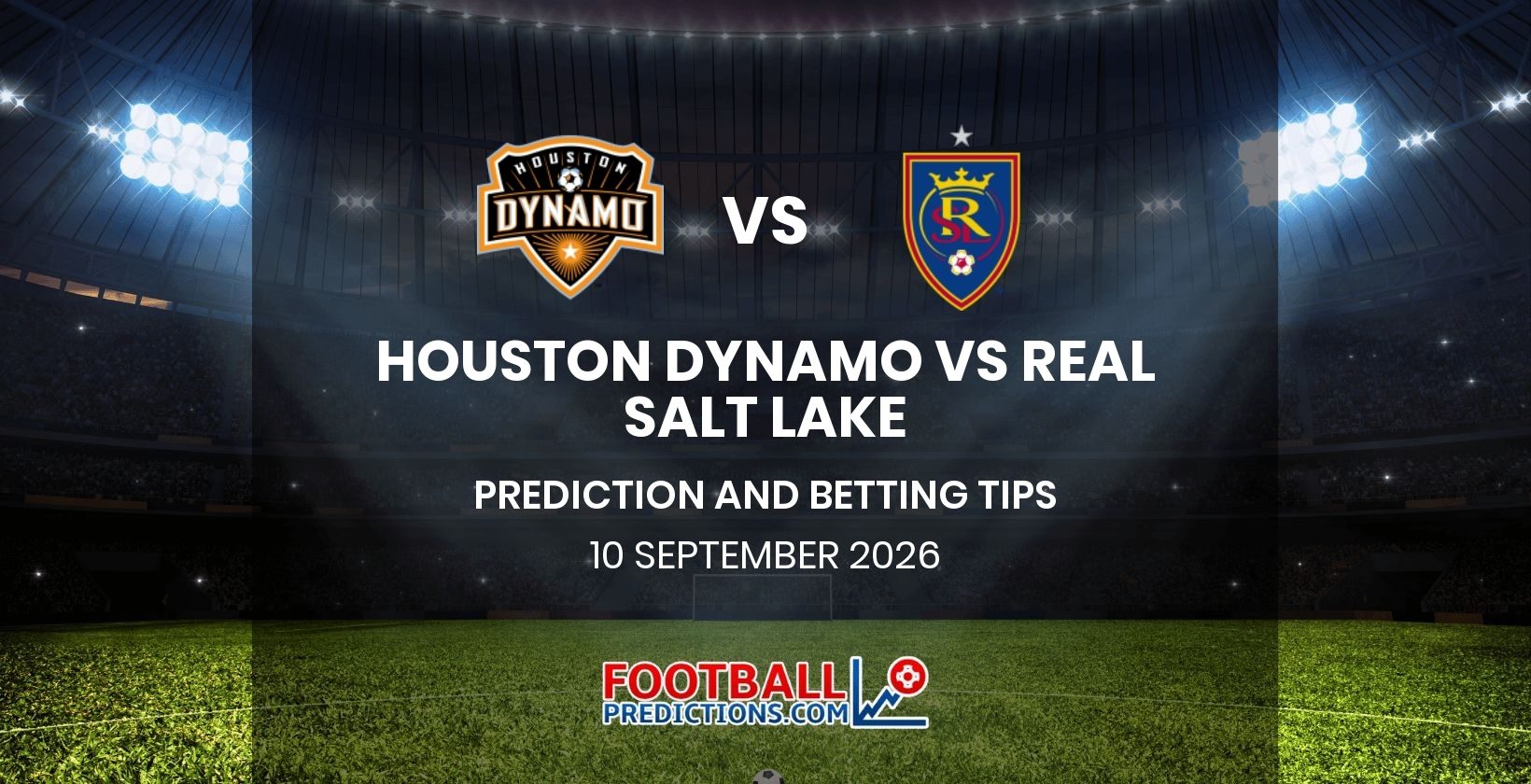 Houston Dynamo vs Real Salt Lake Prediction and Betting Tips 10 September 2026