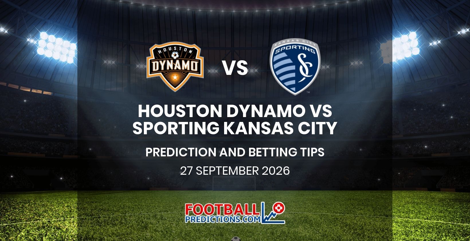 Houston Dynamo vs Sporting Kansas City Prediction and Betting Tips 27 September 2026