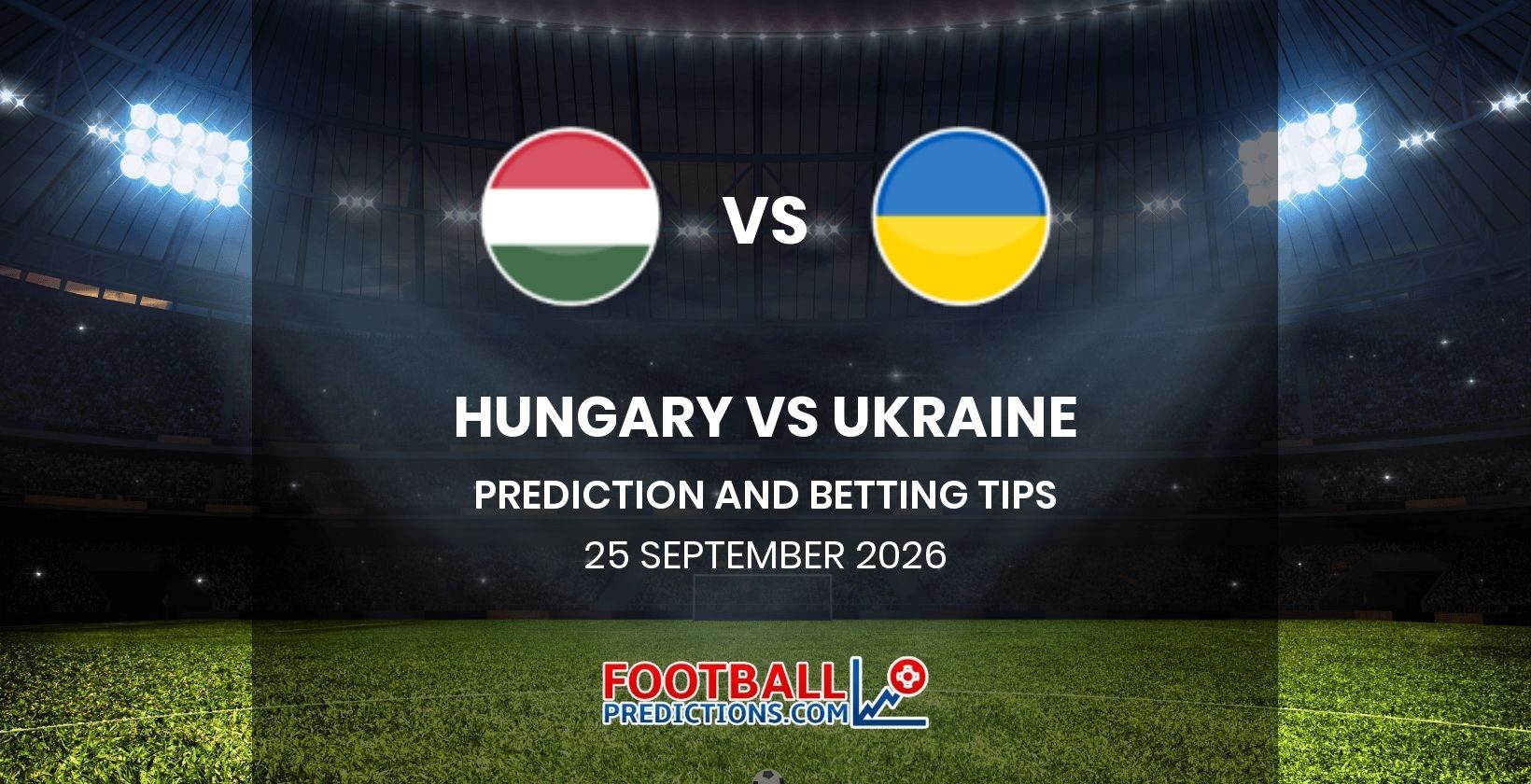 Hungary vs Ukraine Prediction and Betting Tips 25 September 2026