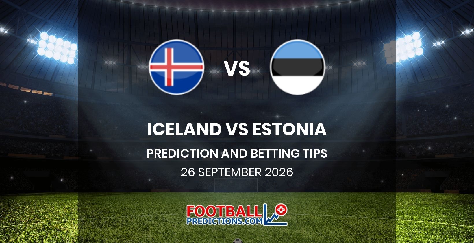 Iceland vs Estonia Prediction and Betting Tips 26 September 2026