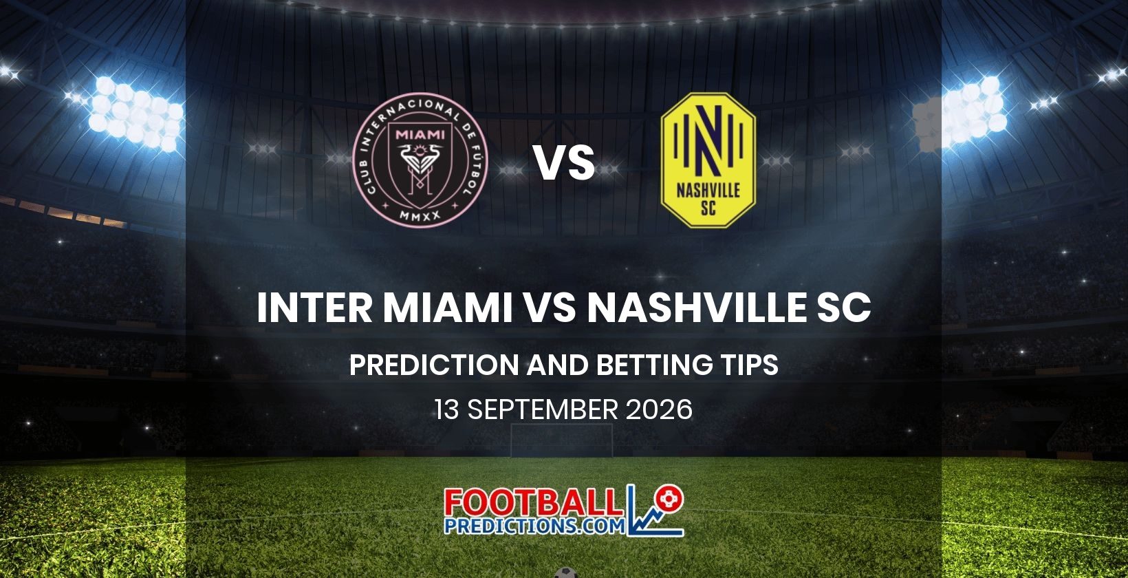 Inter Miami vs Nashville SC Prediction and Betting Tips 13 September 2026