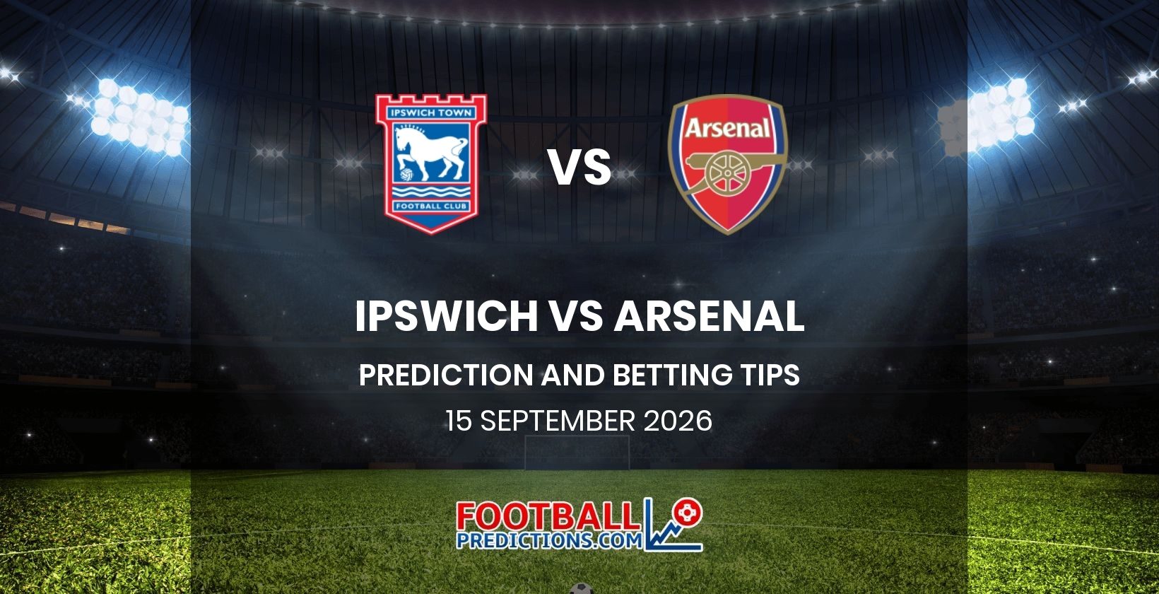 Ipswich vs Arsenal Prediction and Betting Tips 15 September 2026