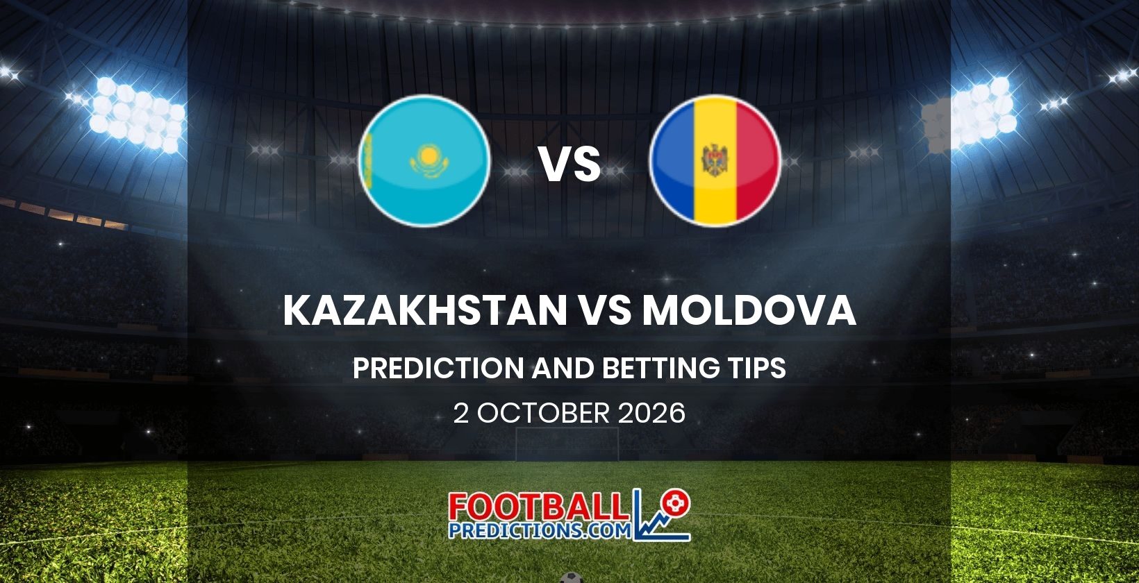 Kazakhstan vs Moldova Prediction and Betting Tips 2 October 2026
