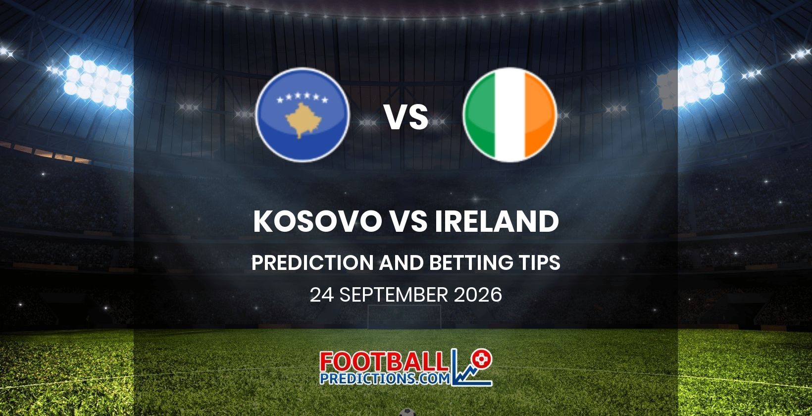 Kosovo vs Ireland Prediction and Betting Tips 24 September 2026