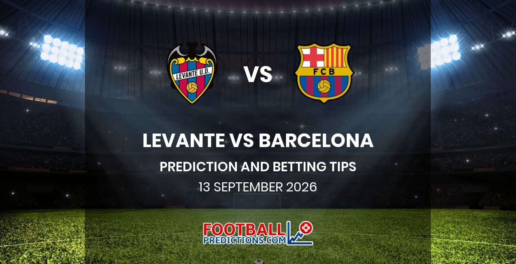 Levante vs Barcelona Prediction and Betting Tips 13 September 2026