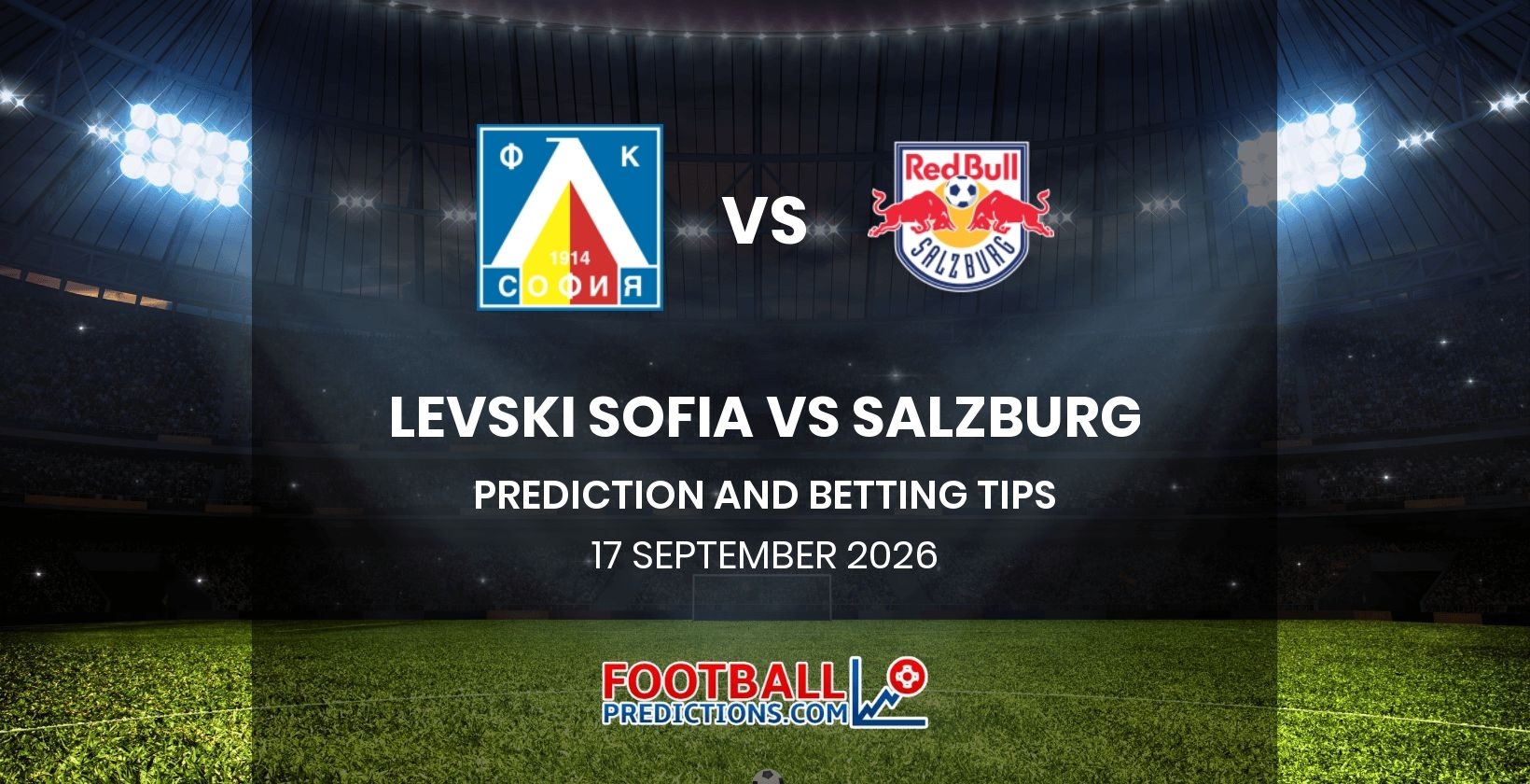 Levski Sofia vs Salzburg Prediction and Betting Tips 17 September 2026