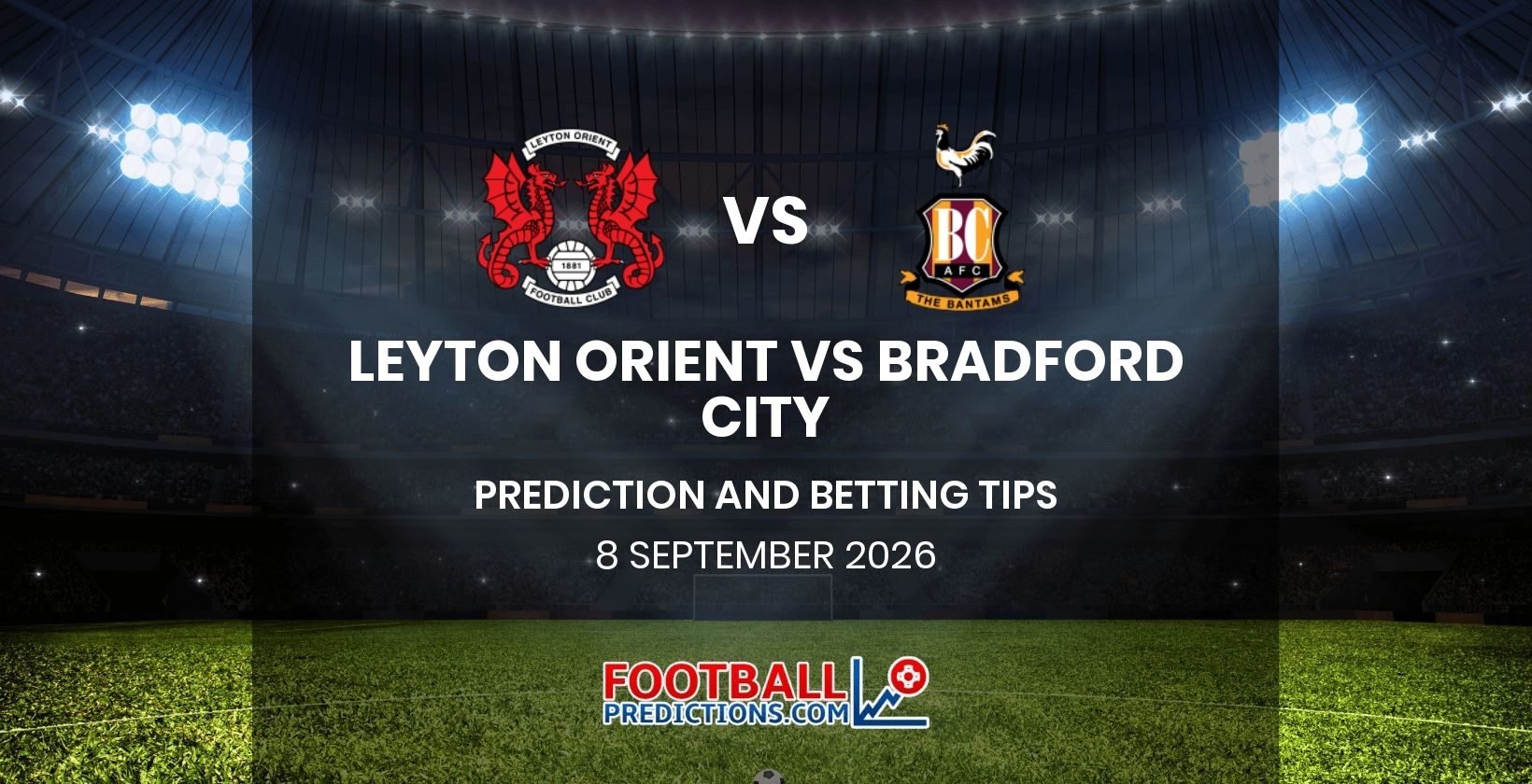 Leyton Orient vs Bradford City Prediction and Betting Tips 8 September 2026
