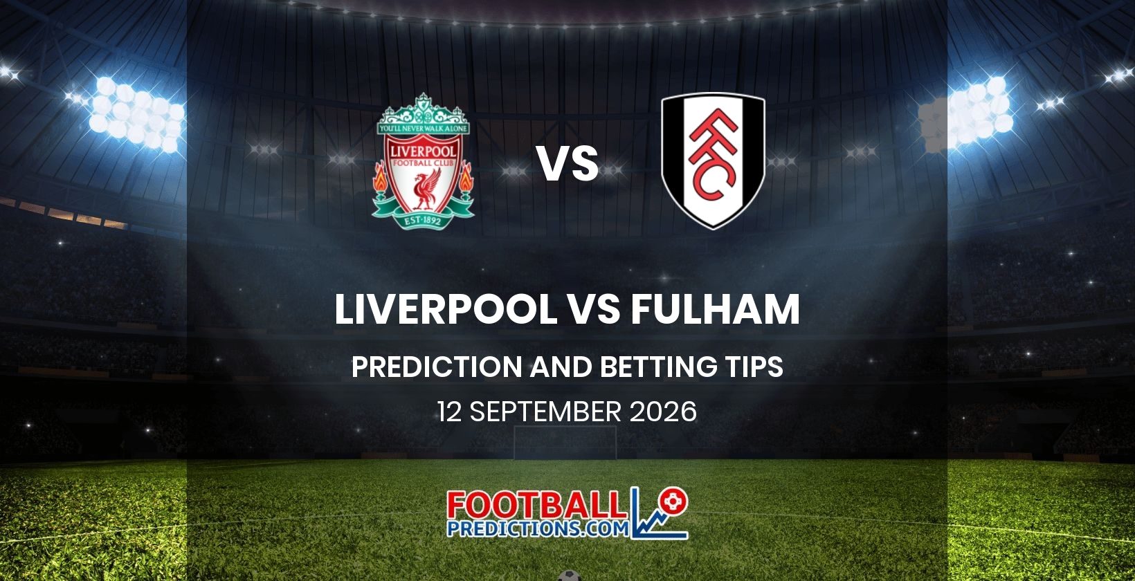 Liverpool vs Fulham Prediction and Betting Tips 12 September 2026