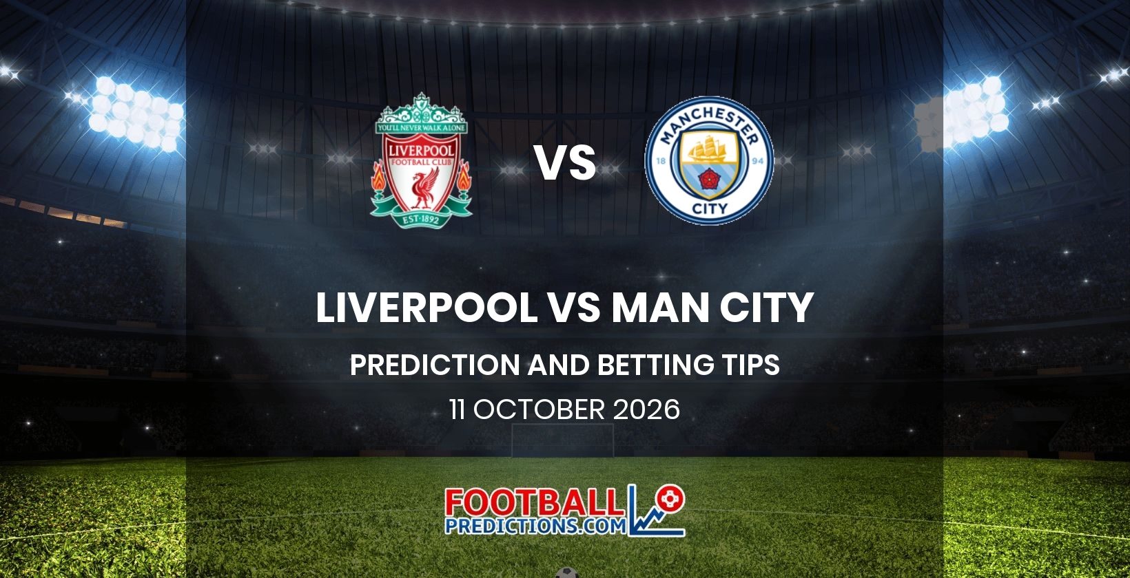 Liverpool vs Man City Prediction and Betting Tips 11 October 2026