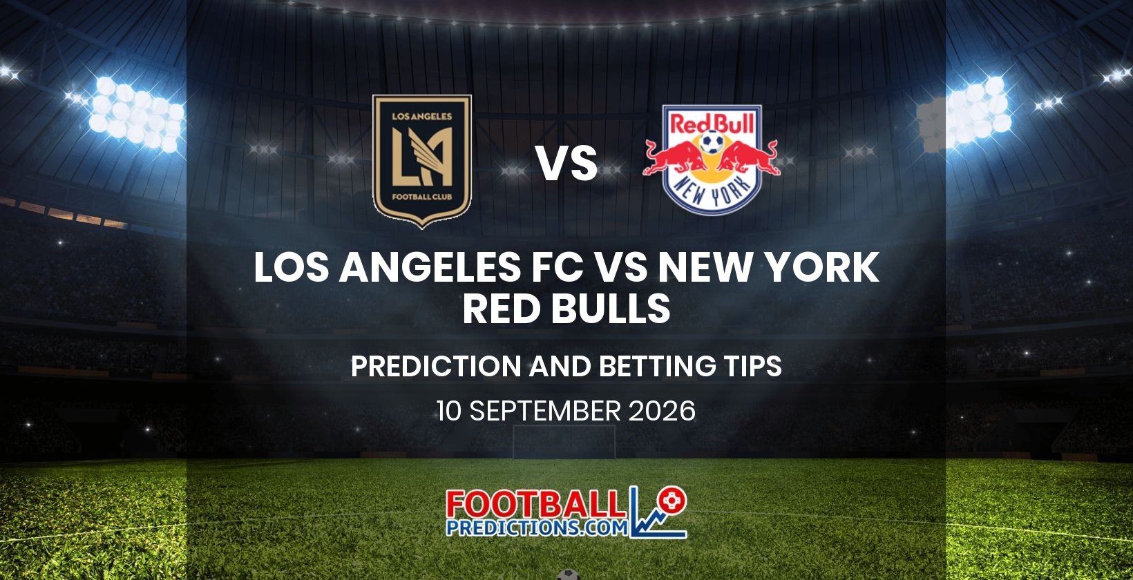 Los Angeles FC vs New York Red Bulls Prediction and Betting Tips 10 September 2026
