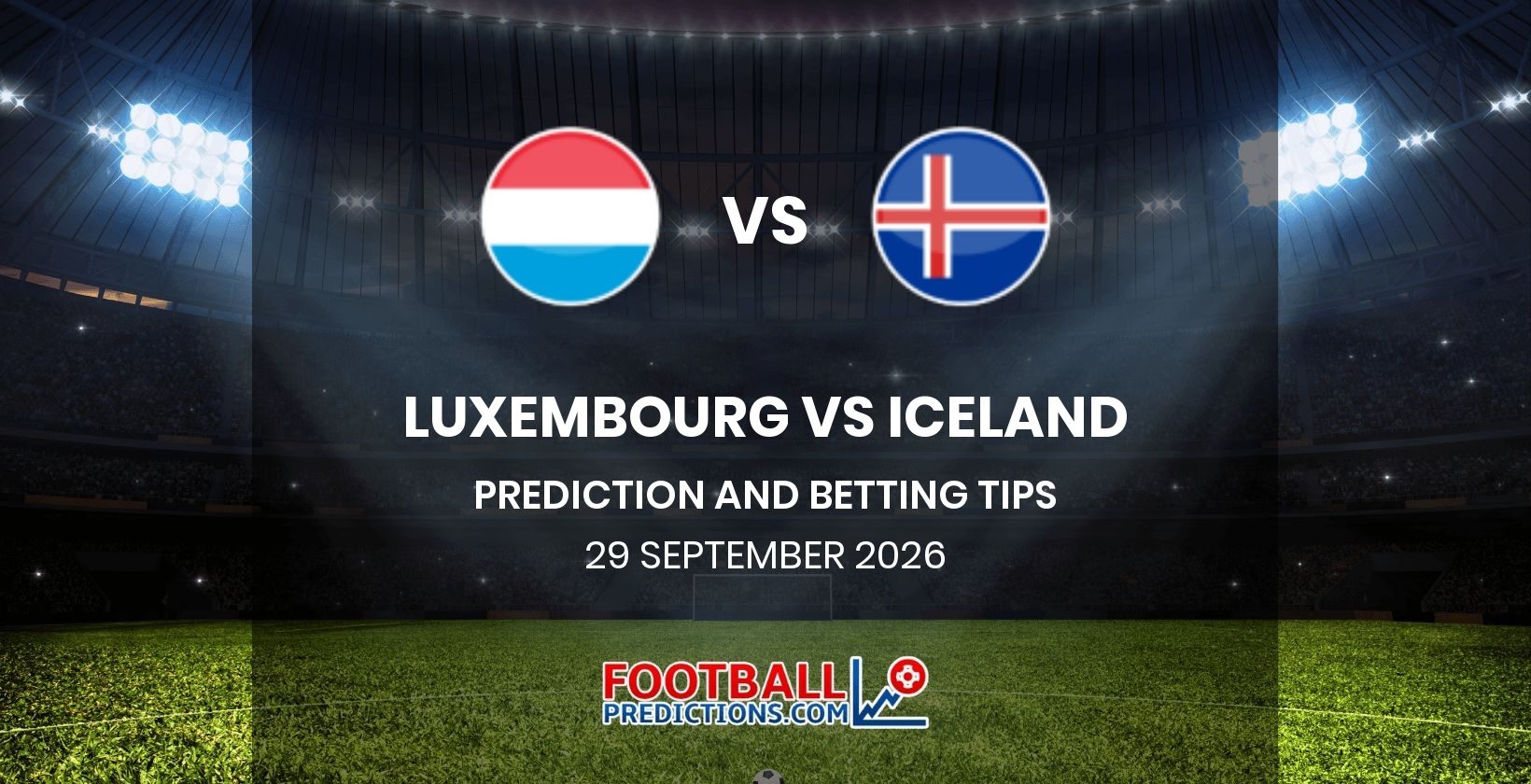 Luxembourg vs Iceland Prediction and Betting Tips 29 September 2026