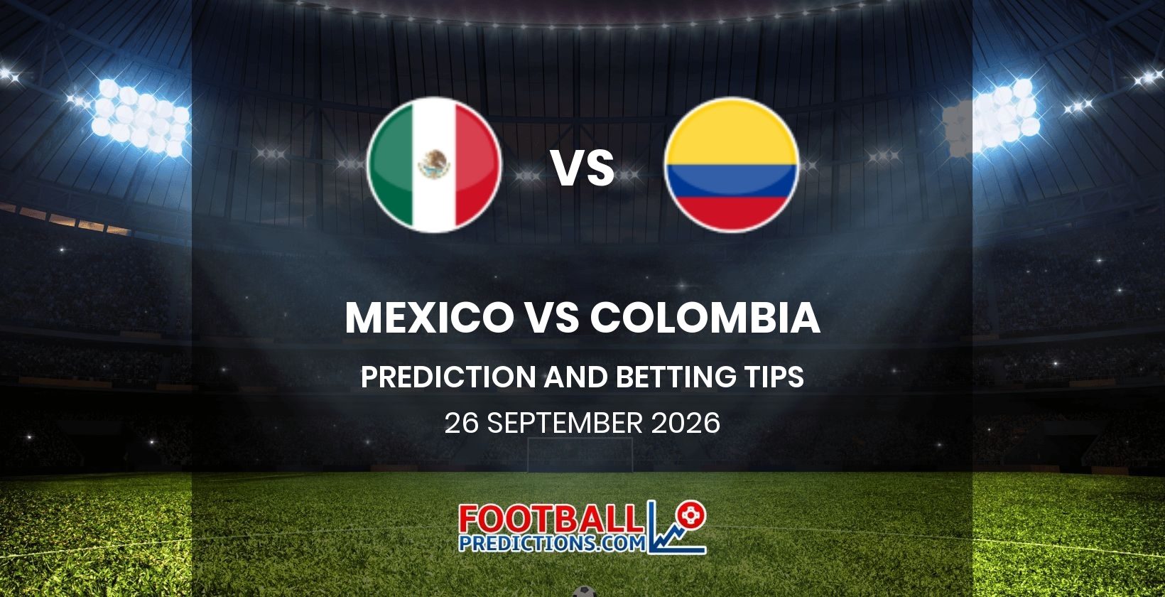 Mexico vs Colombia Prediction and Betting Tips 26 September 2026